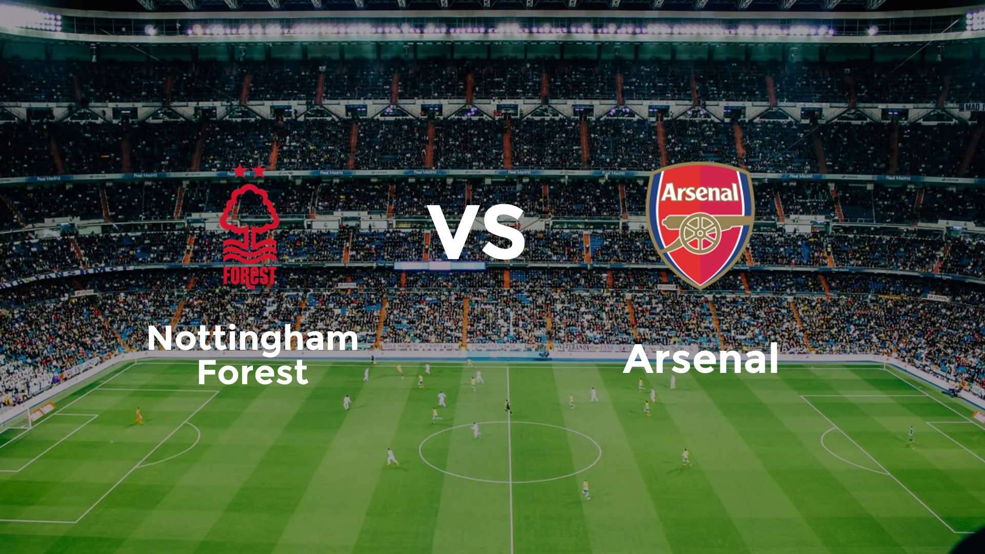 Nottingham Forest vs Arsenal