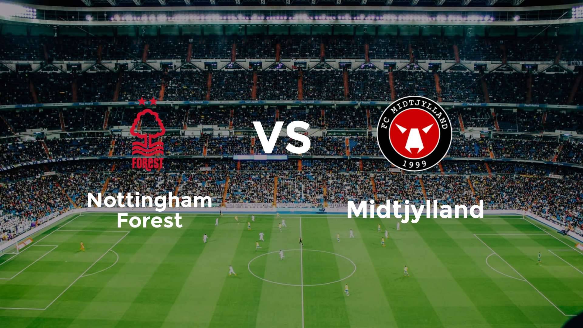 Nottingham Forest vs FC Midtjylland