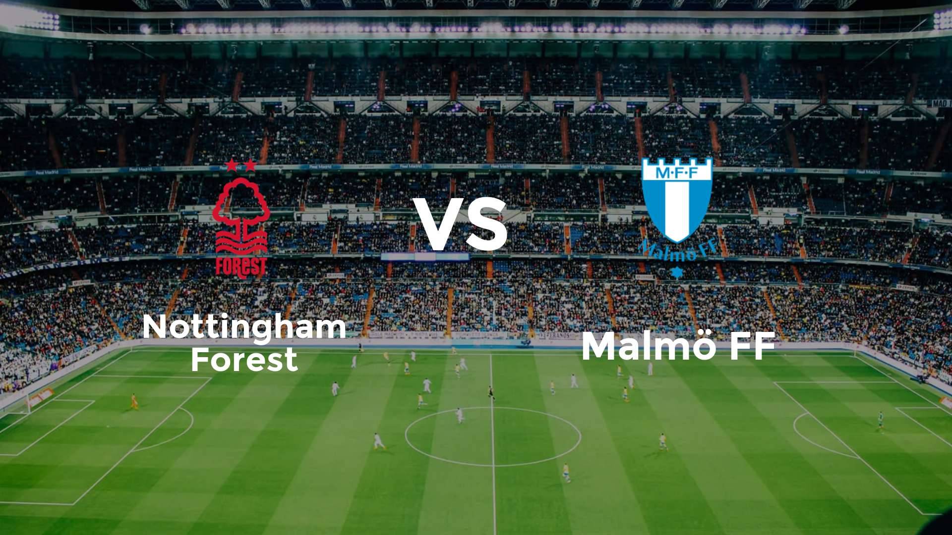 Nottingham Forest vs Malmö FF