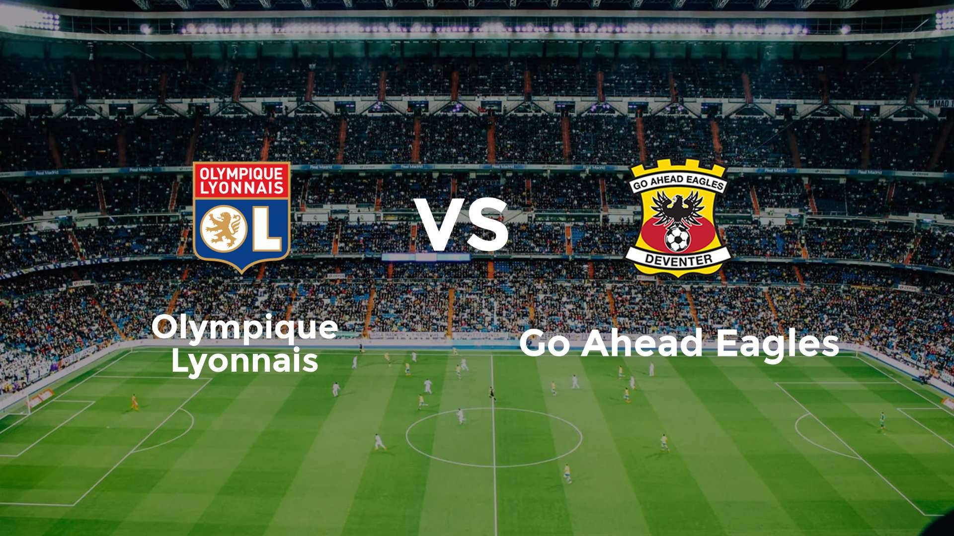 Olympique Lyonnais vs Go Ahead Eagles
