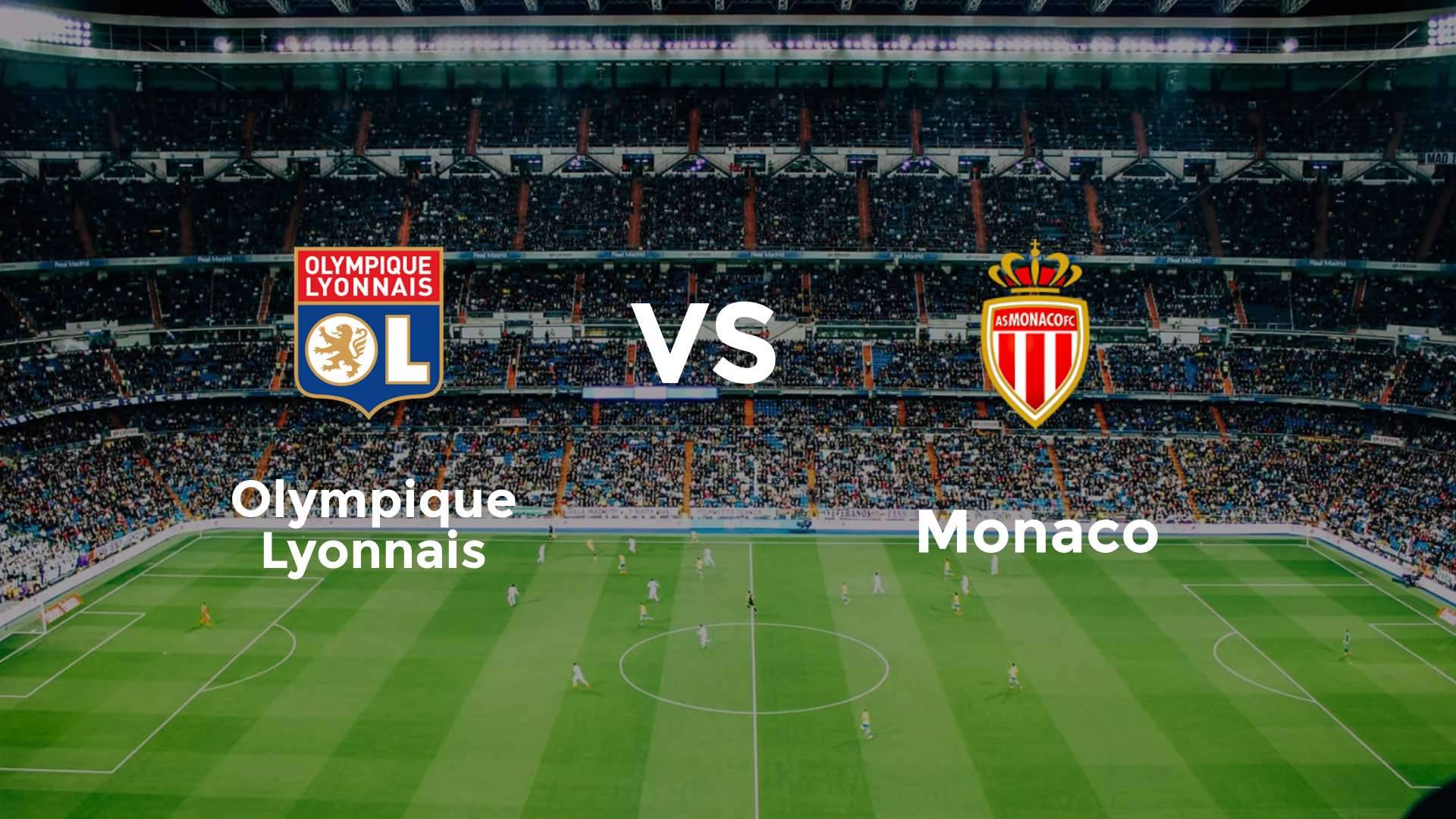 Olympique Lyonnais vs Monaco