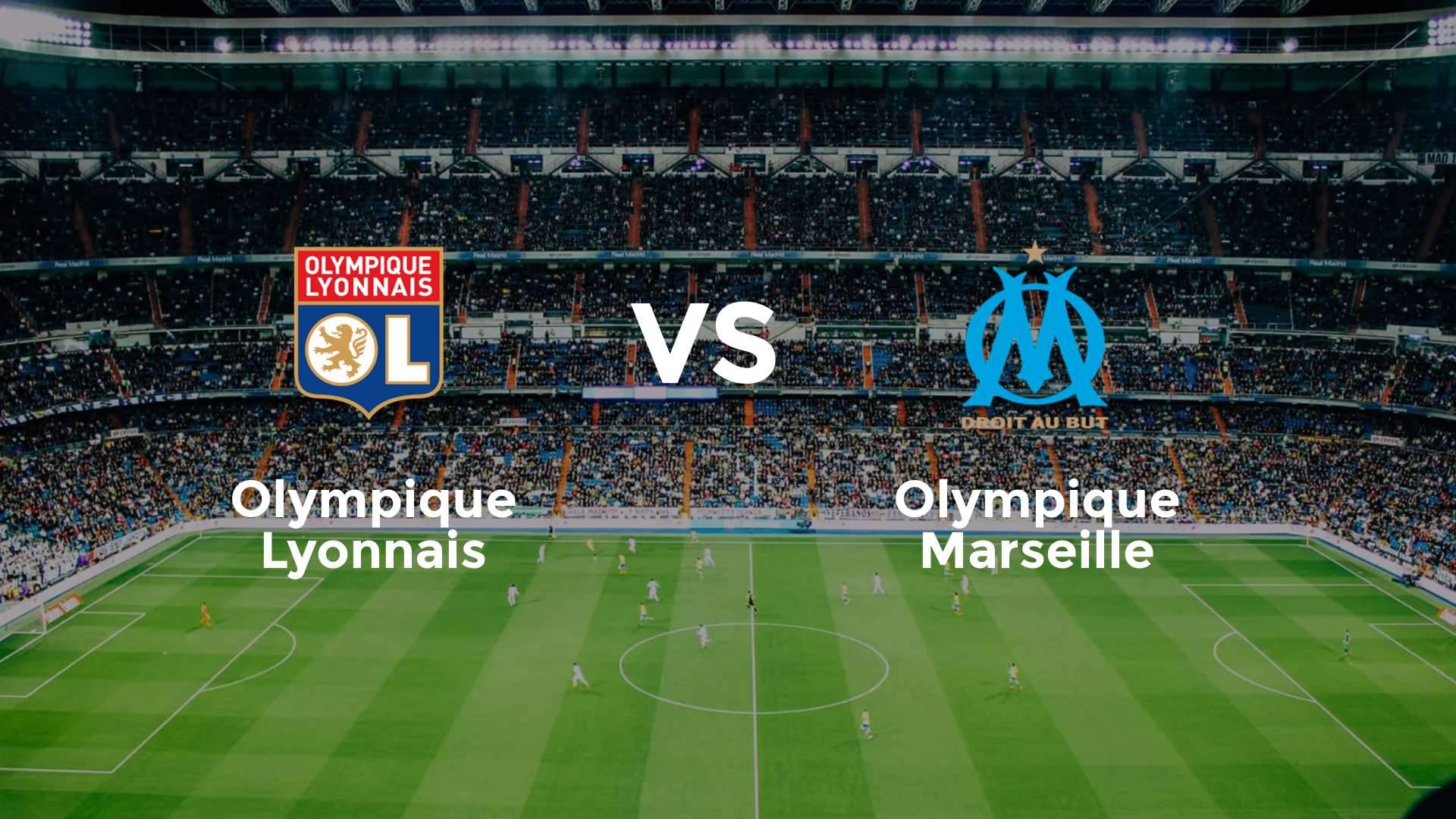 Olympique Lyonnais vs Olympique de Marseille