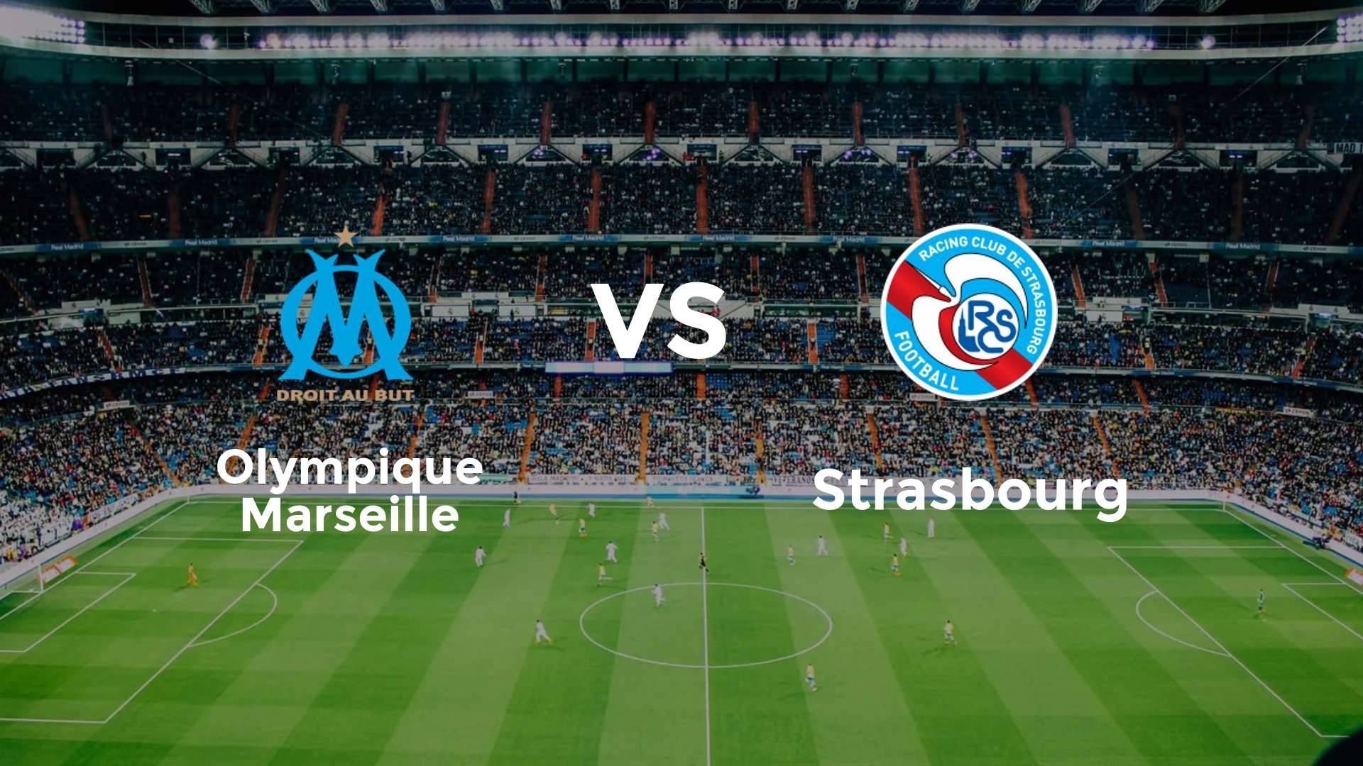 Olympique Marseille vs Strasbourg