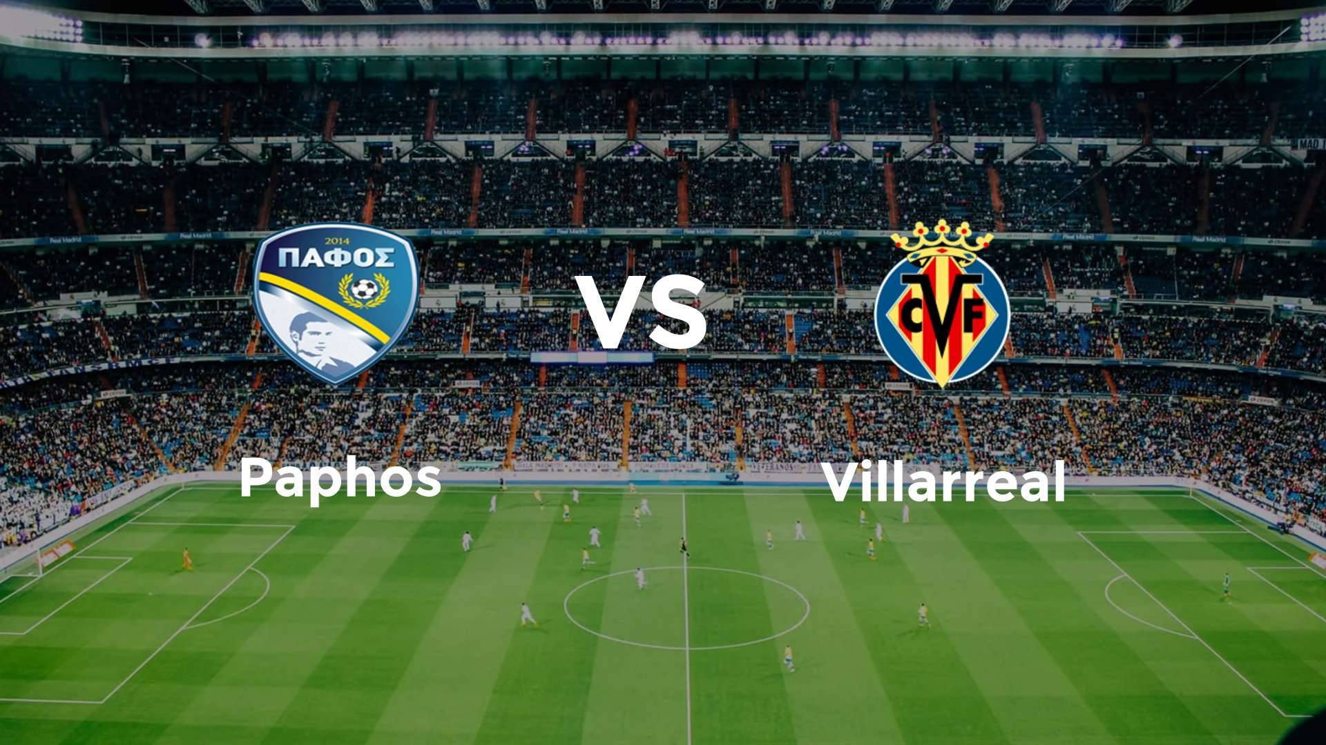 Paphos vs Villarreal
