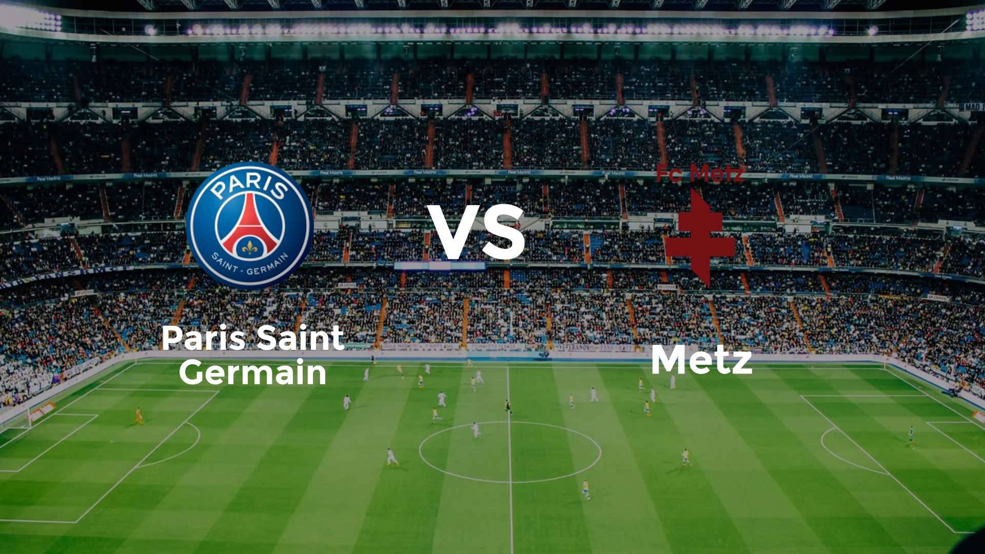 Paris Saint Germain vs Metz