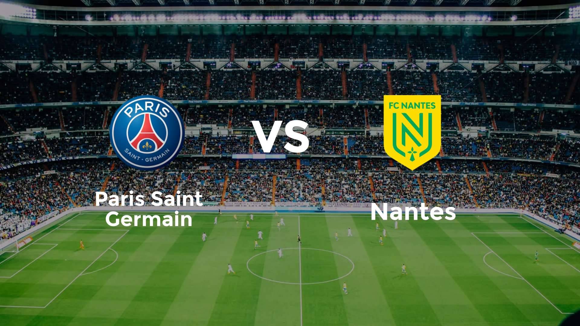 Paris Saint Germain vs Nantes