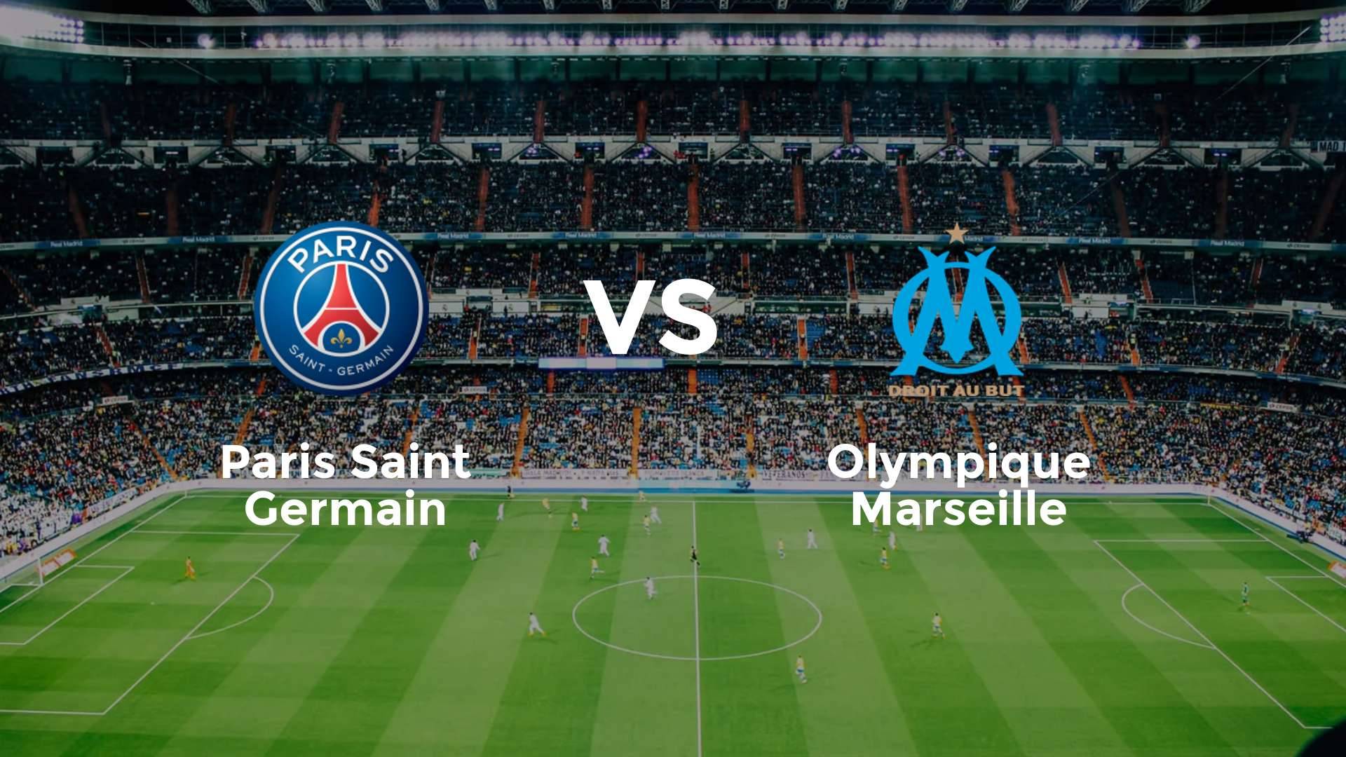 Paris Saint Germain vs Olympique Marseille