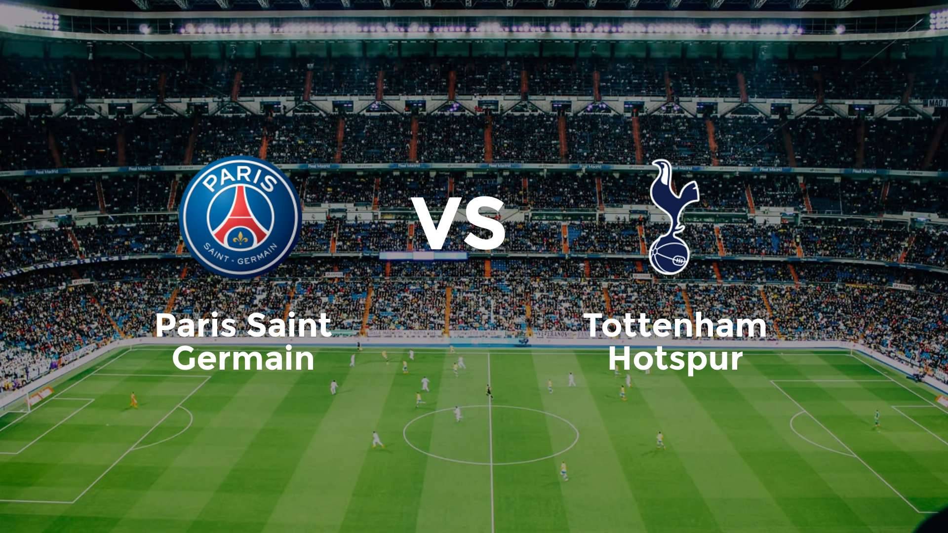 Paris Saint Germain vs Tottenham Hotspur