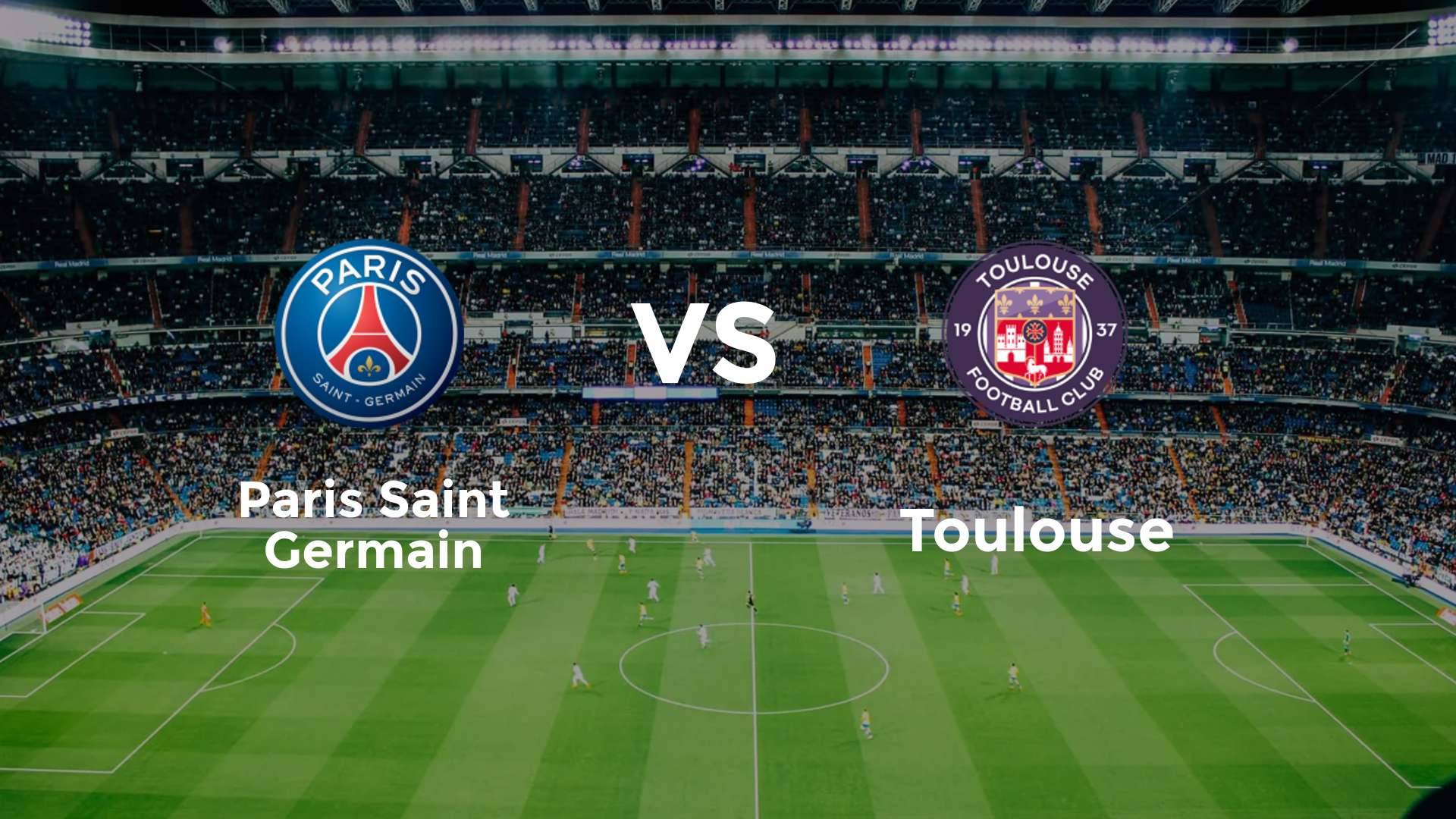 Paris Saint Germain vs Toulouse