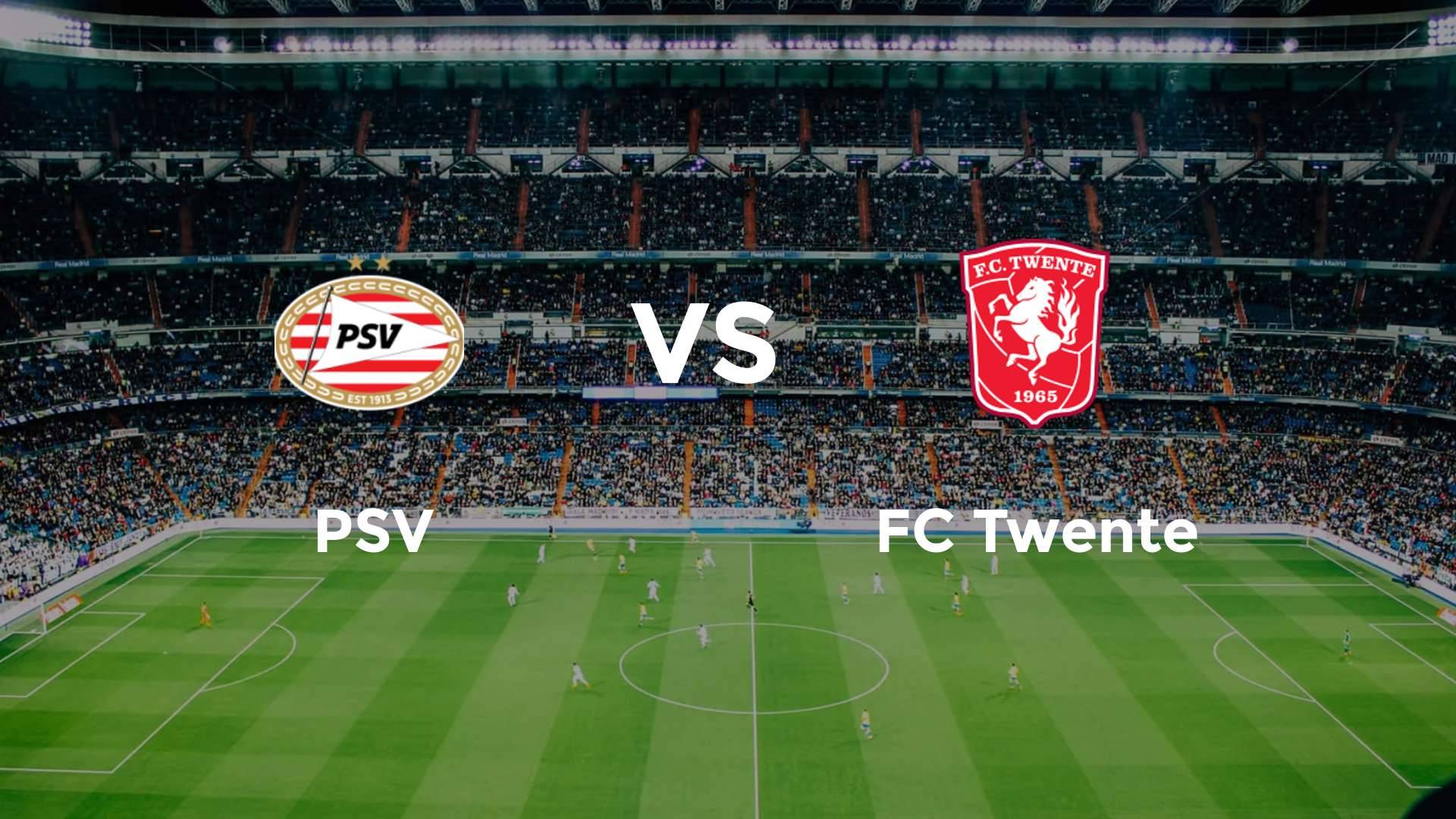 PSV vs FC Twente