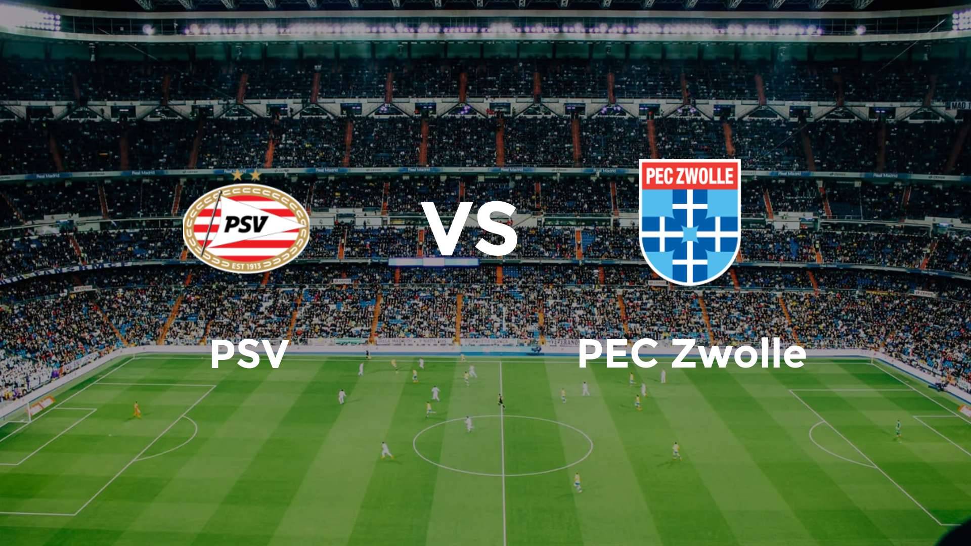 PSV vs PEC Zwolle