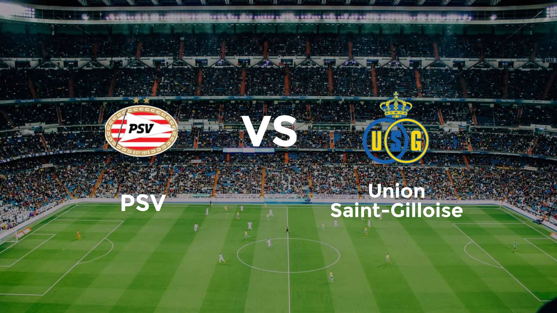 PSV vs Union Saint-Gilloise