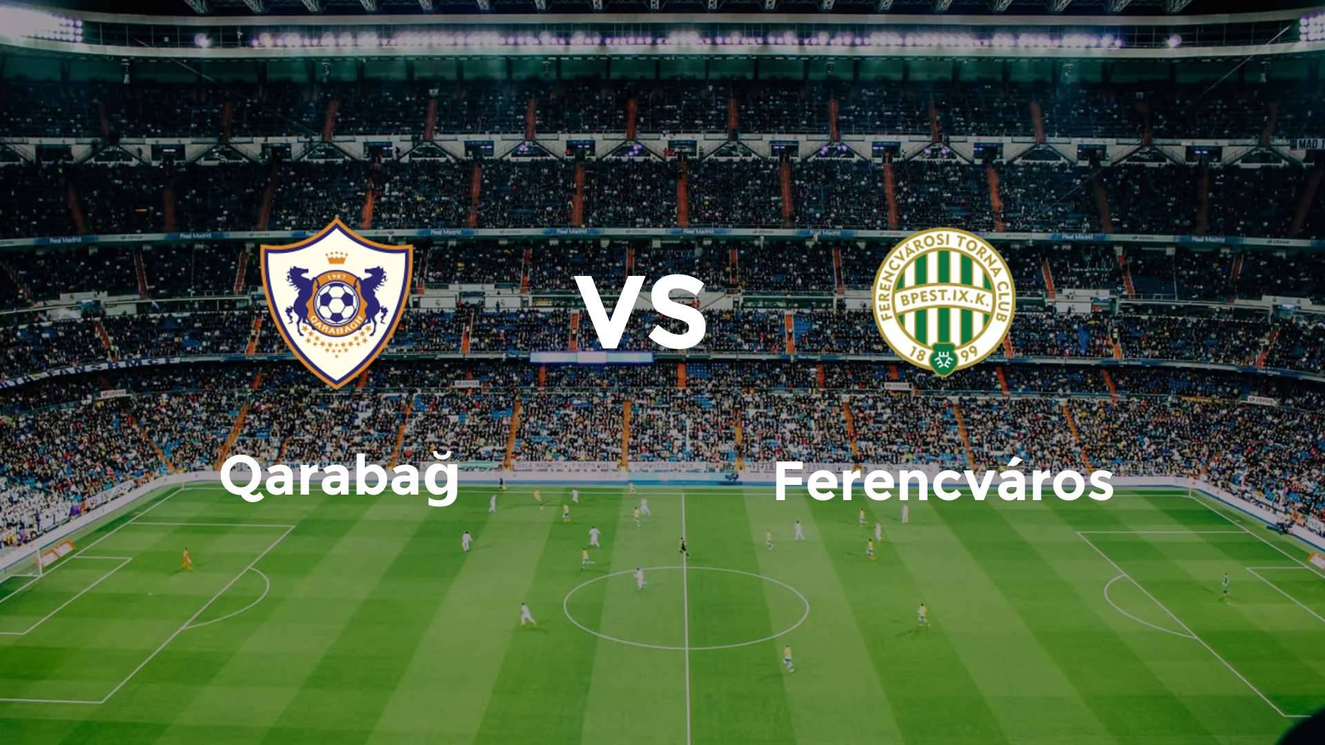 Qarabağ vs Ferencvárosi