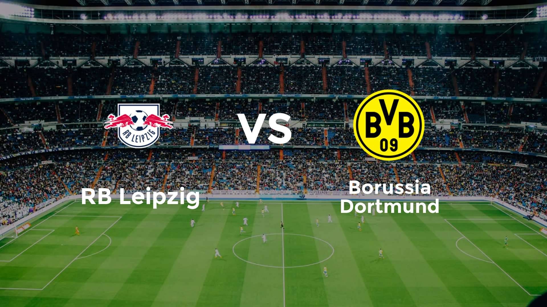 RB Leipzig vs Borussia Dortmund