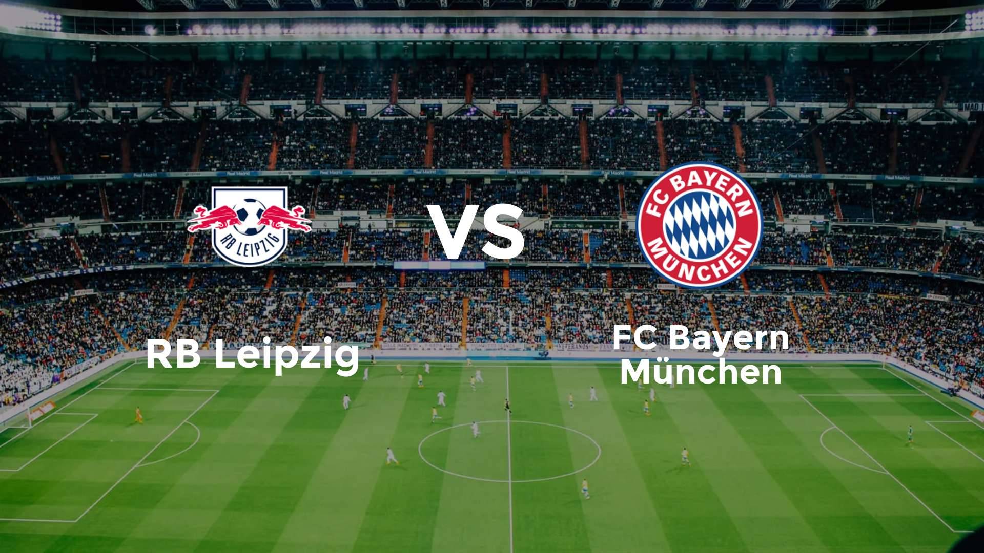 RB Leipzig vs FC Bayern München