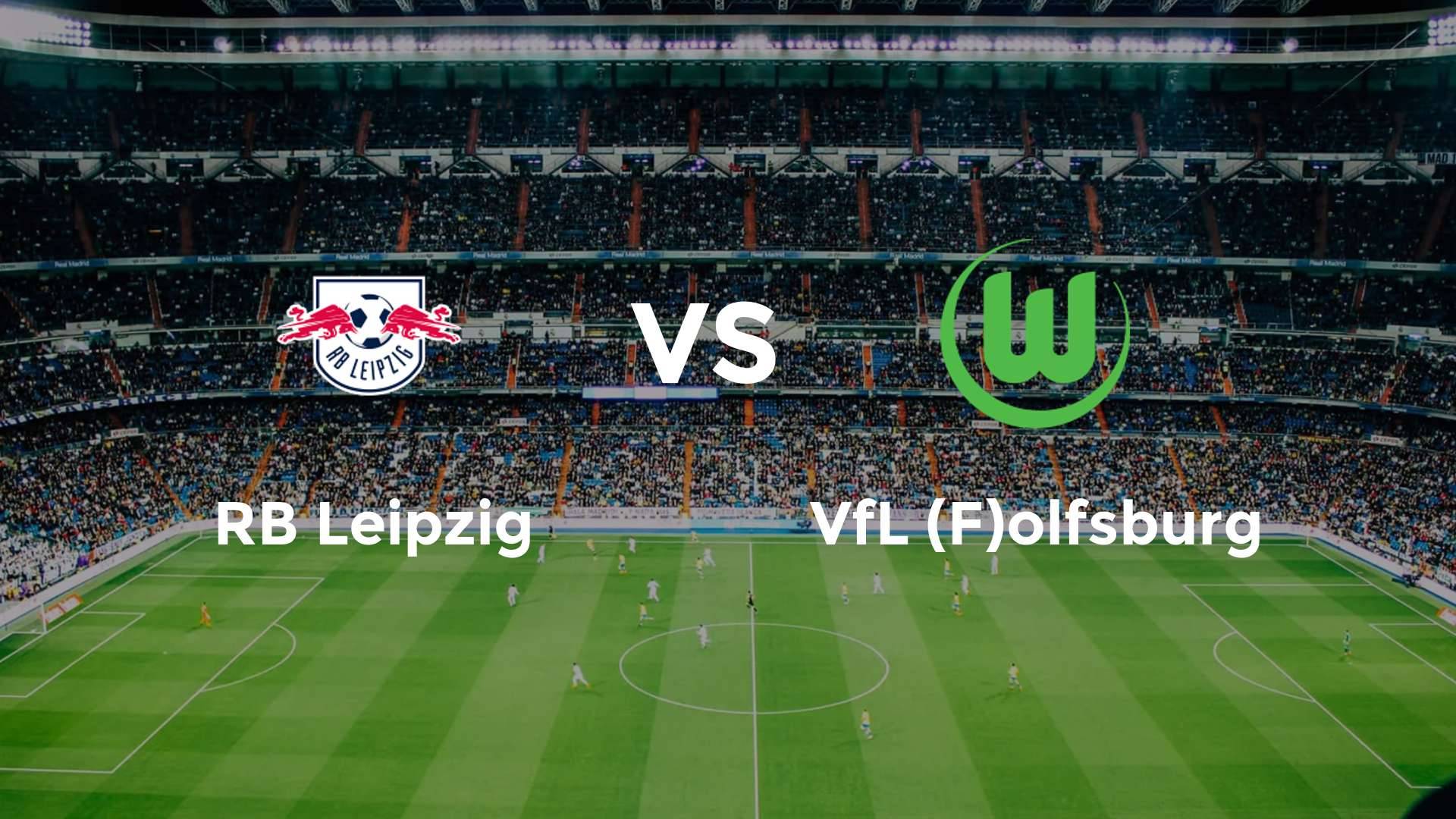 RB Leipzig vs VfL (F)olfsburg