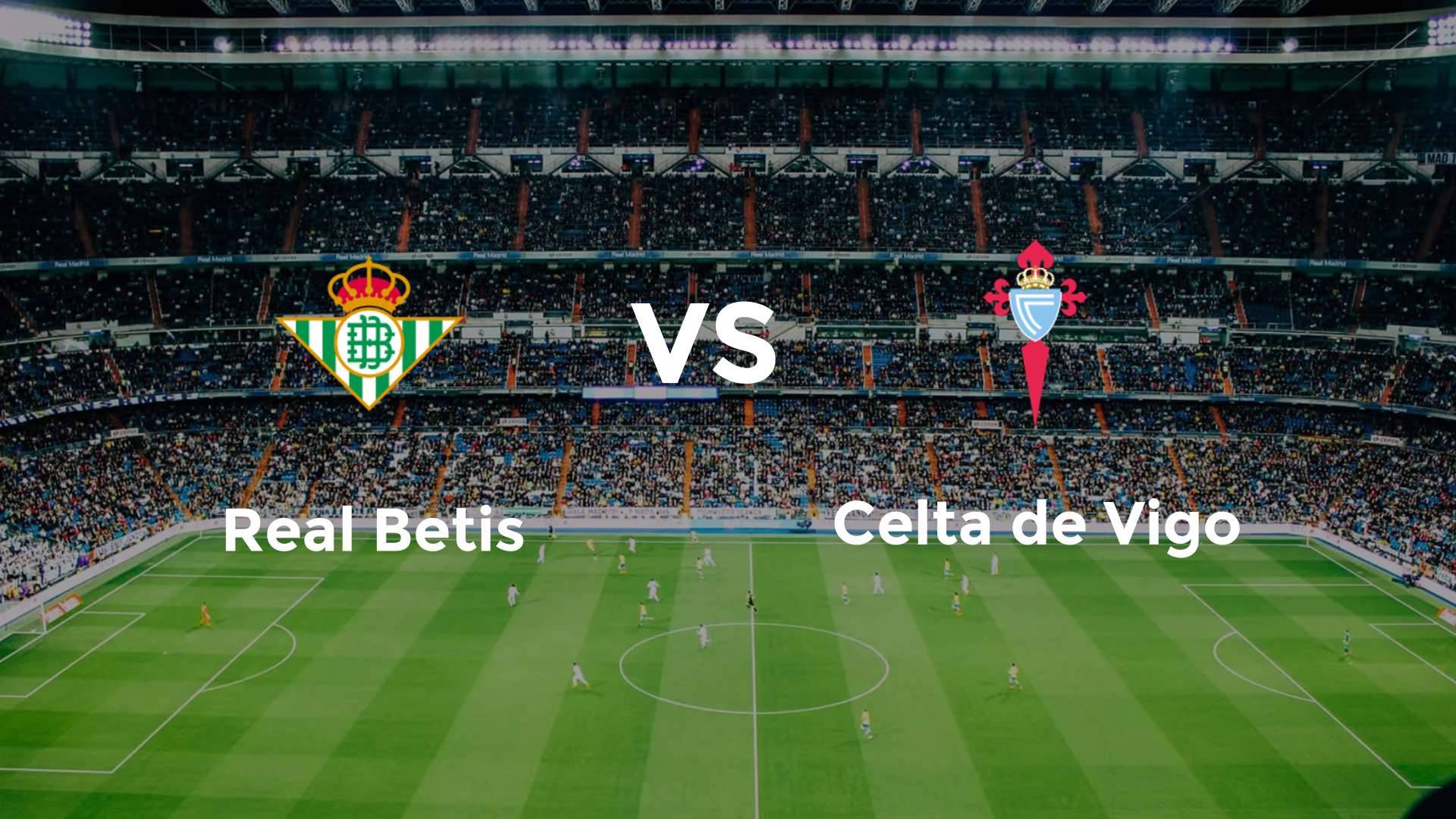 Real Betis vs Celta de Vigo