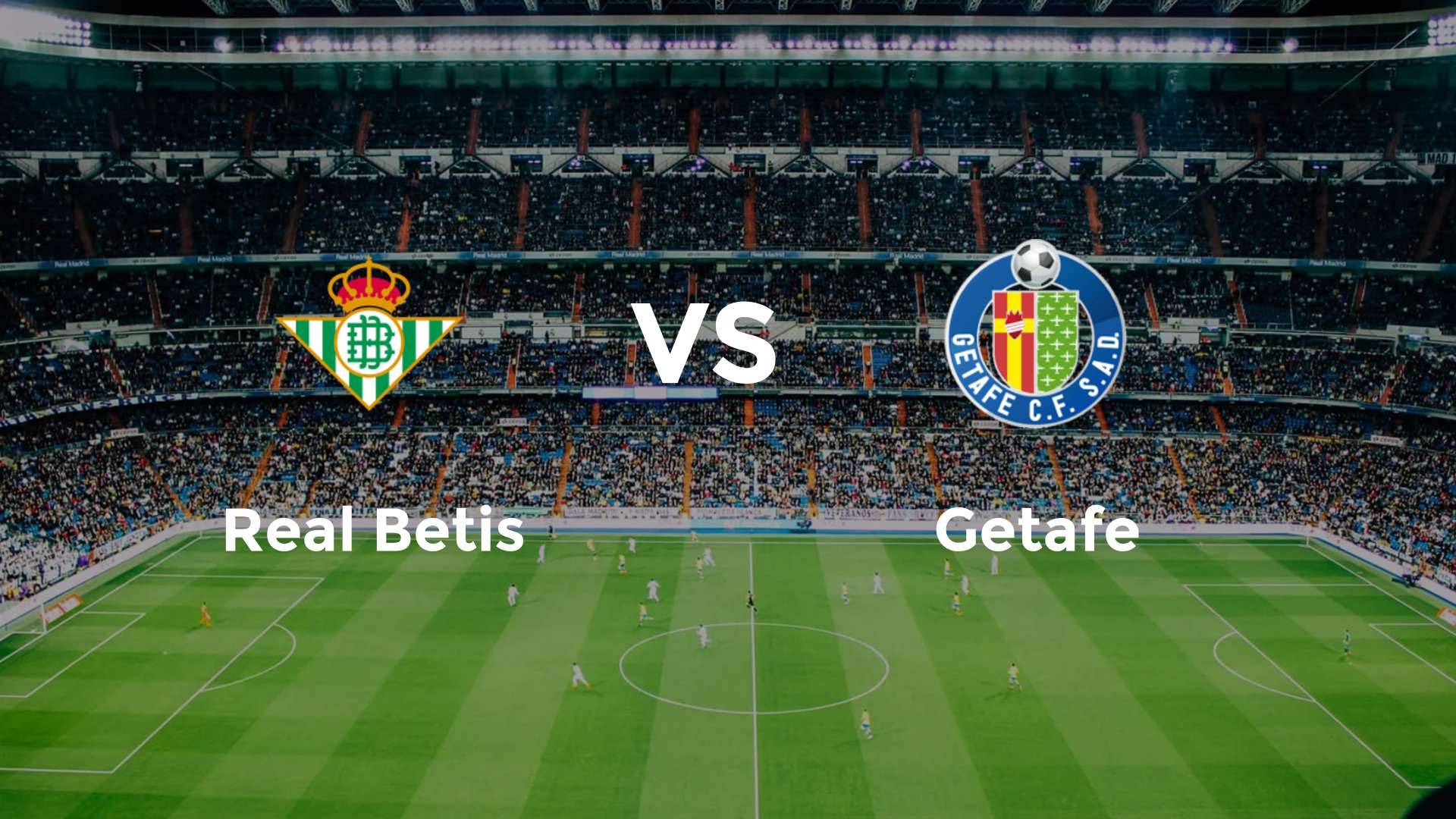 Real Betis vs Getafe