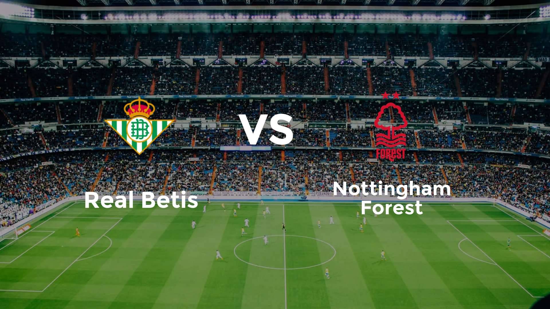 Real Betis vs Nottingham Forest