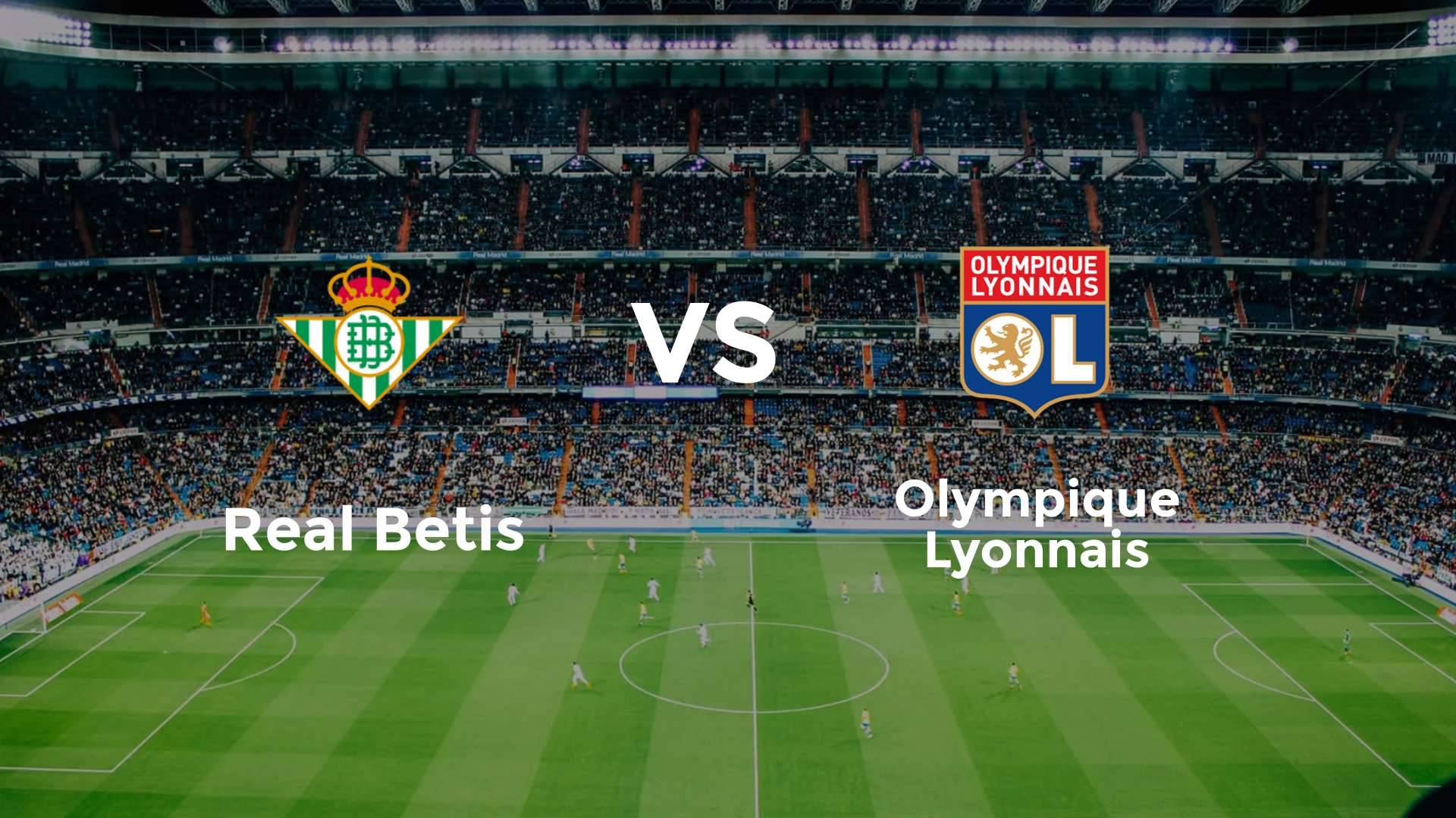 Real Betis vs Olympique Lyonnais