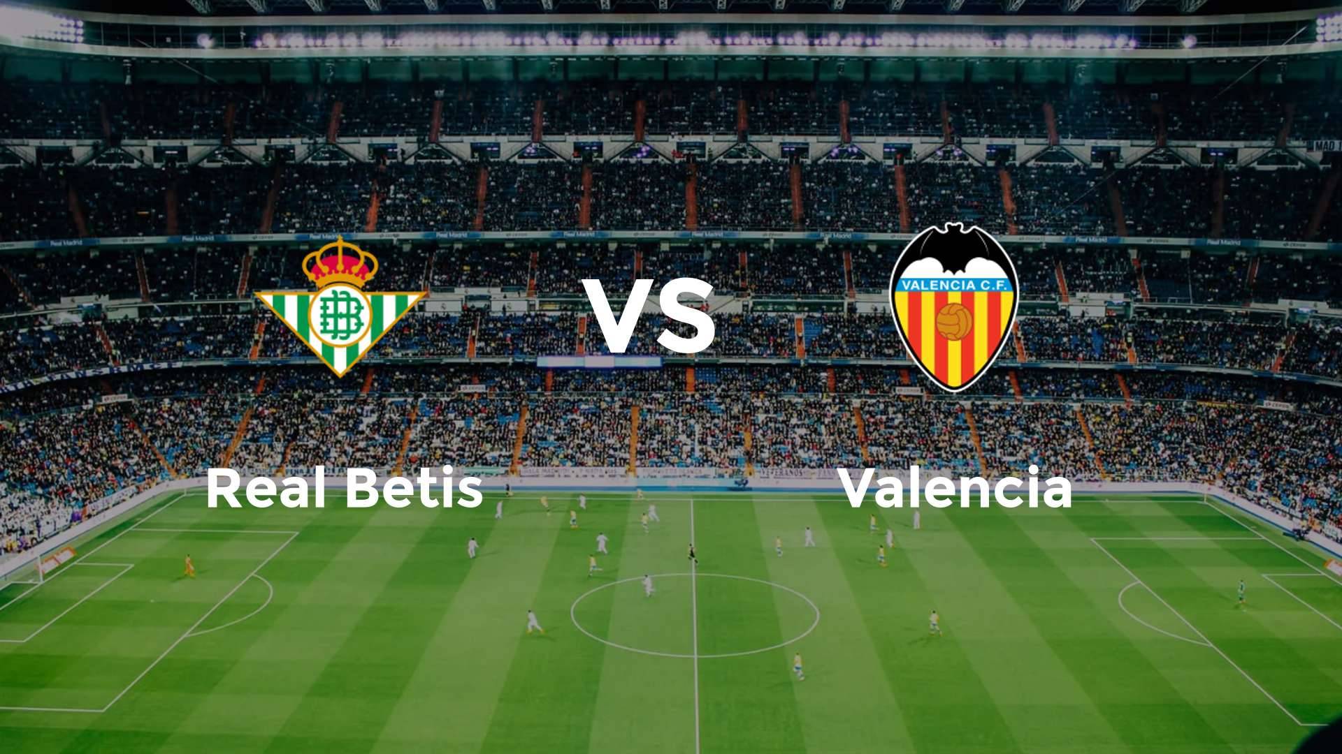 Real Betis vs Valencia