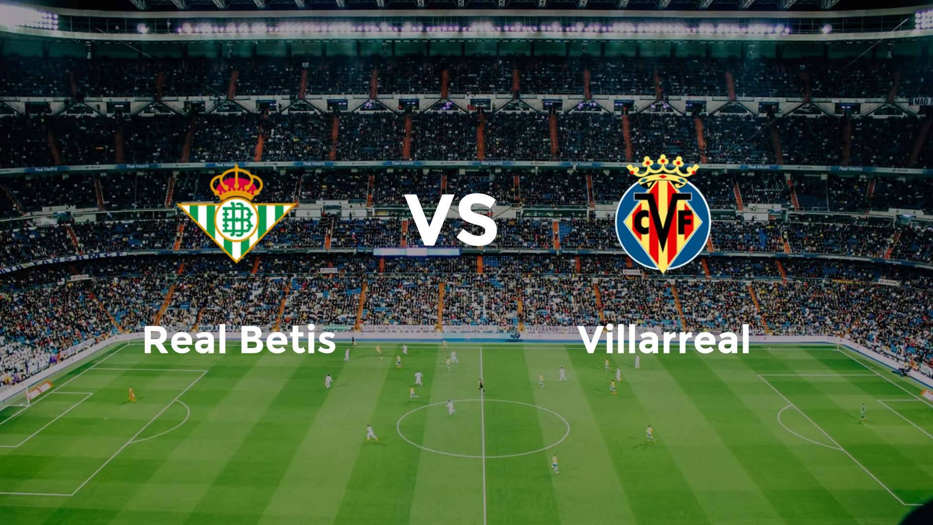 Real Betis vs Villarreal