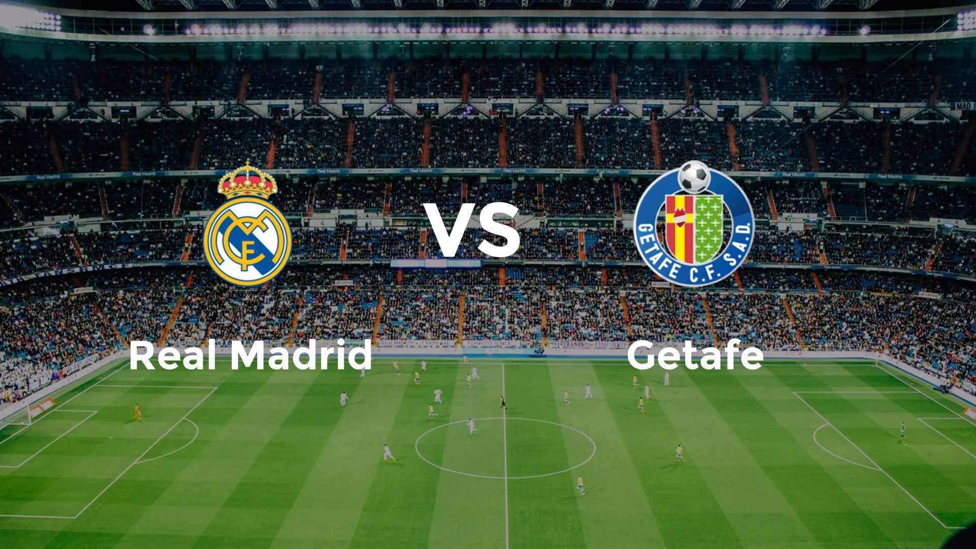 Real Madrid vs Getafe