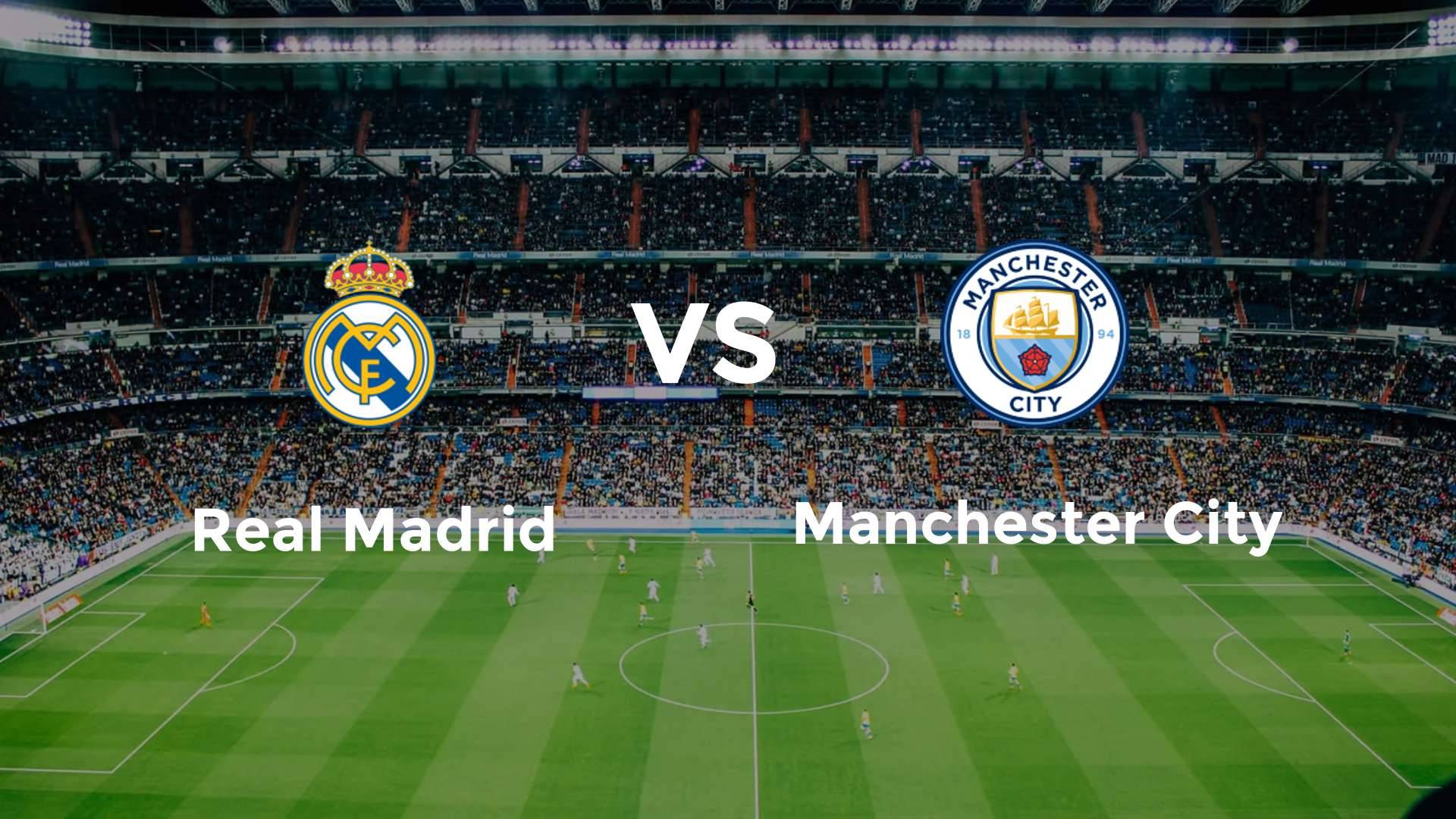 Real Madrid vs Manchester City