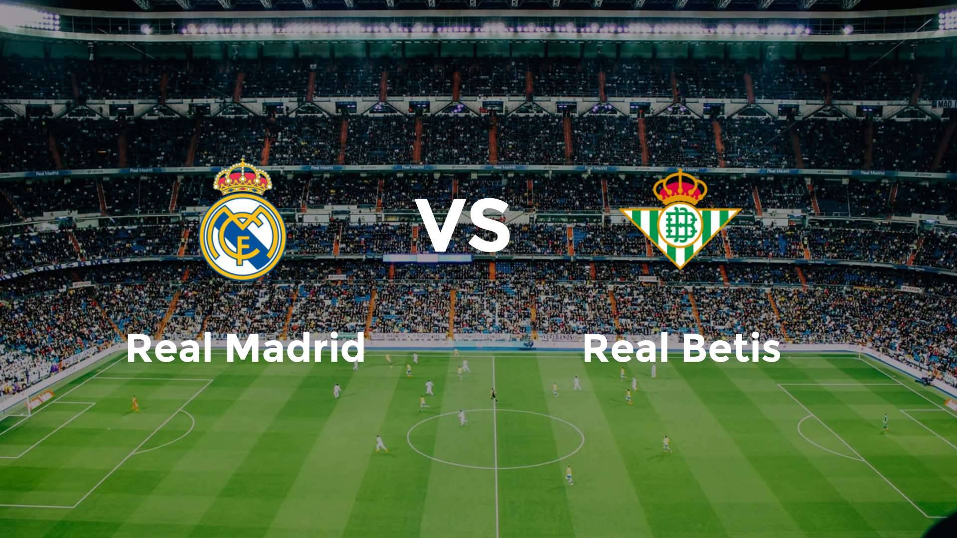 Real Madrid vs Real Betis