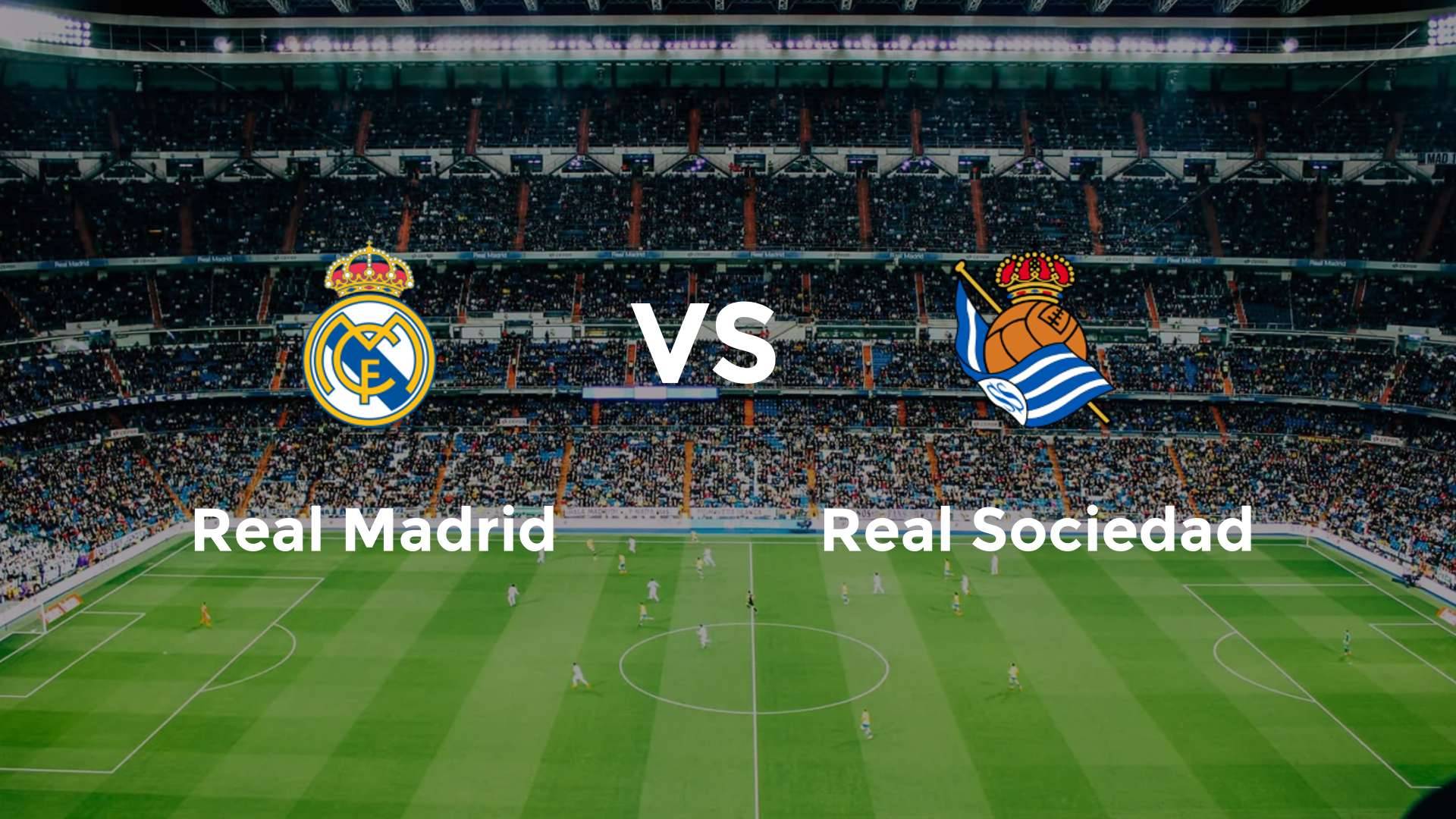 Real Madrid vs Real Sociedad