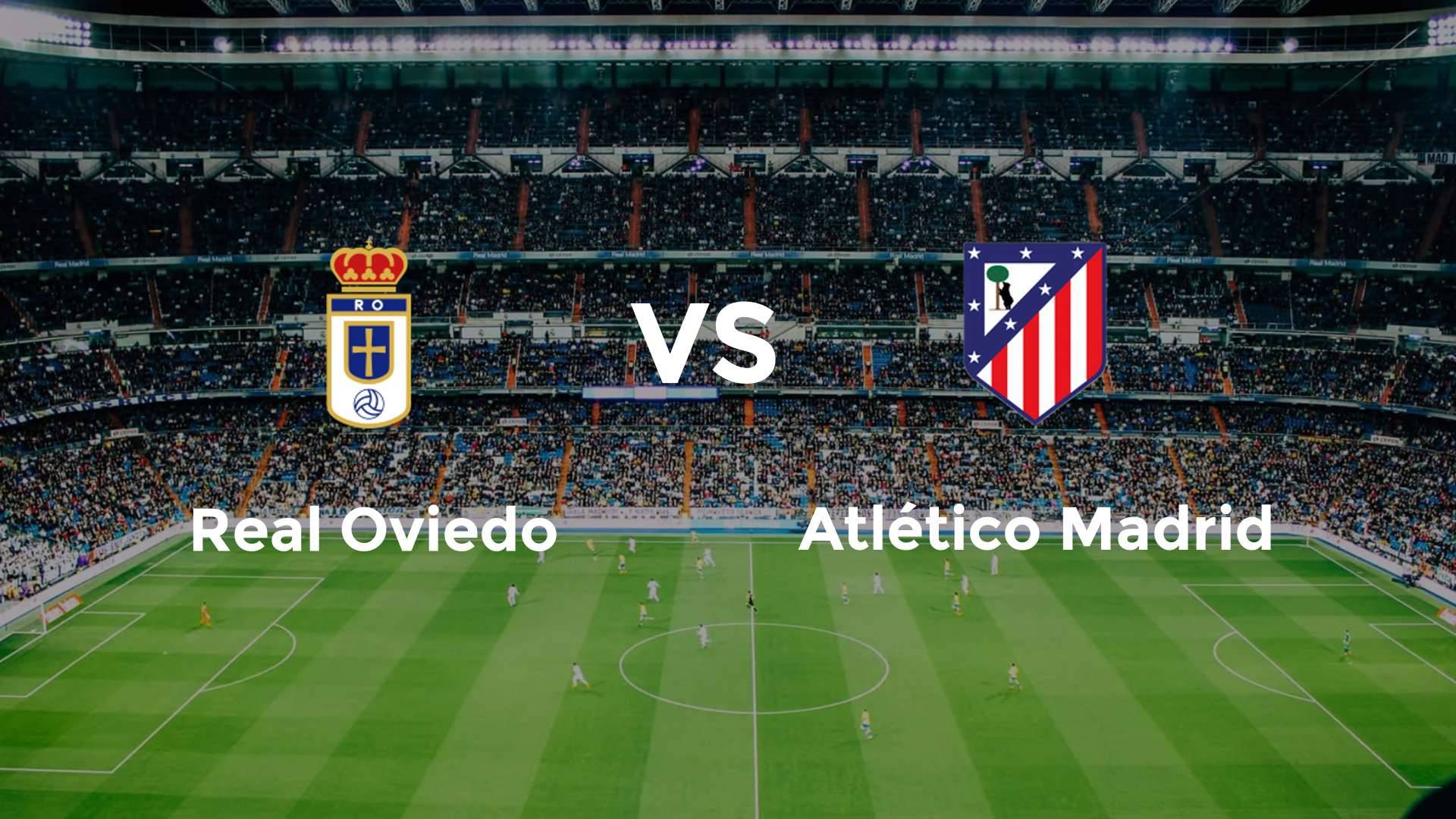 Real Oviedo vs Atlético Madrid