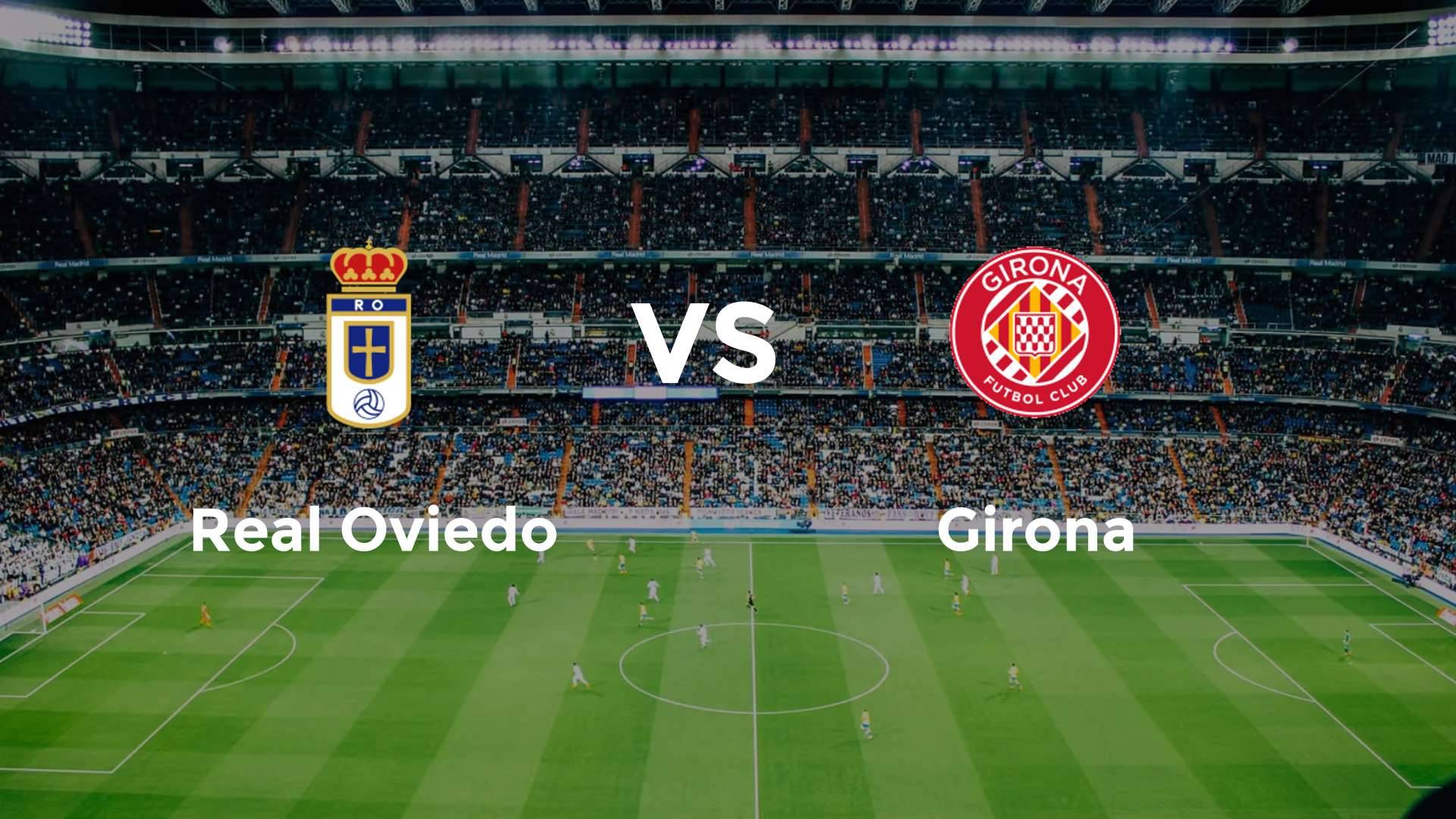 Real Oviedo vs Girona