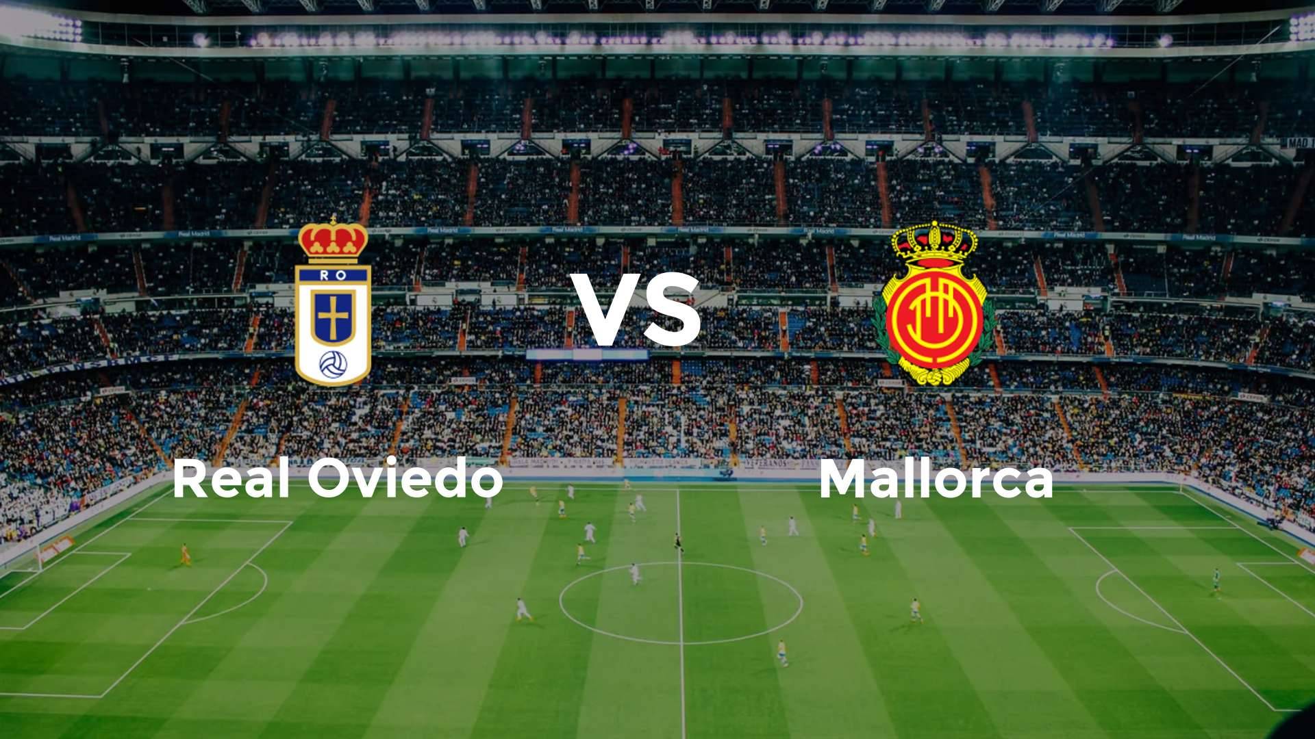Real Oviedo vs Mallorca