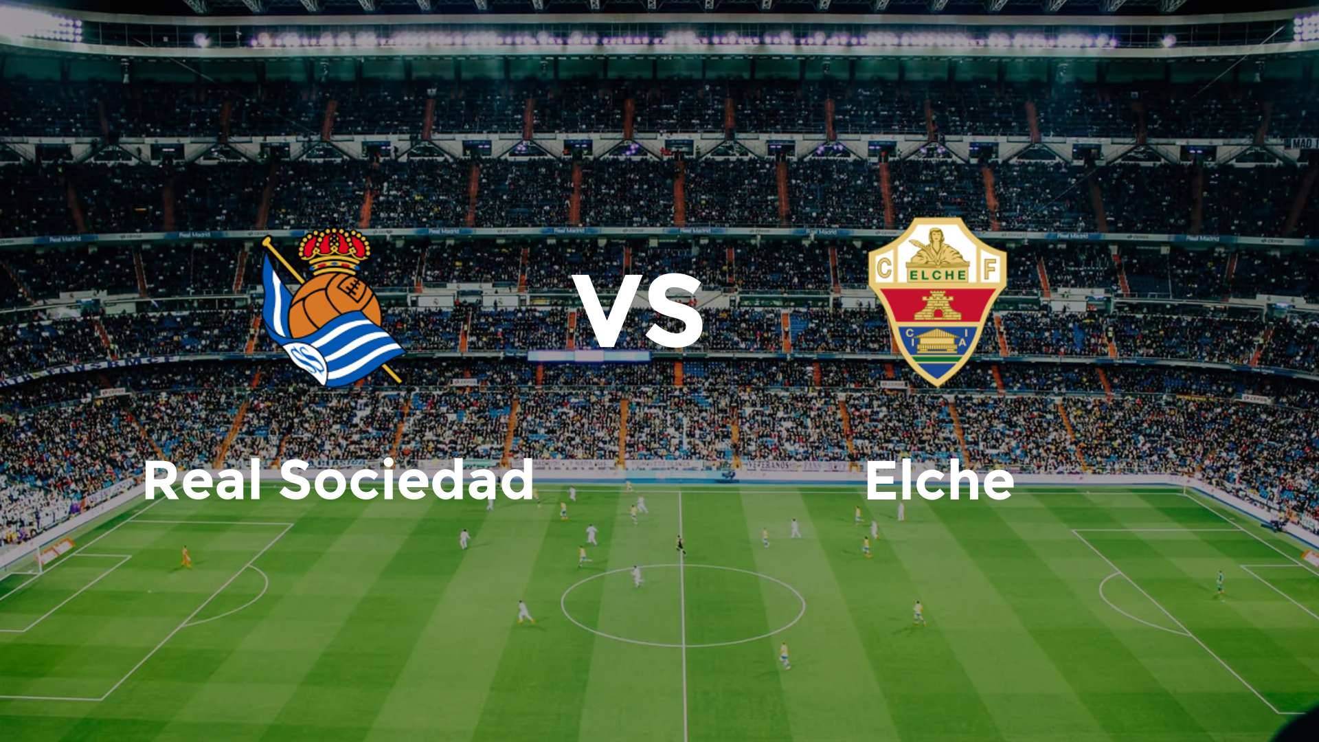 Real Sociedad vs Elche