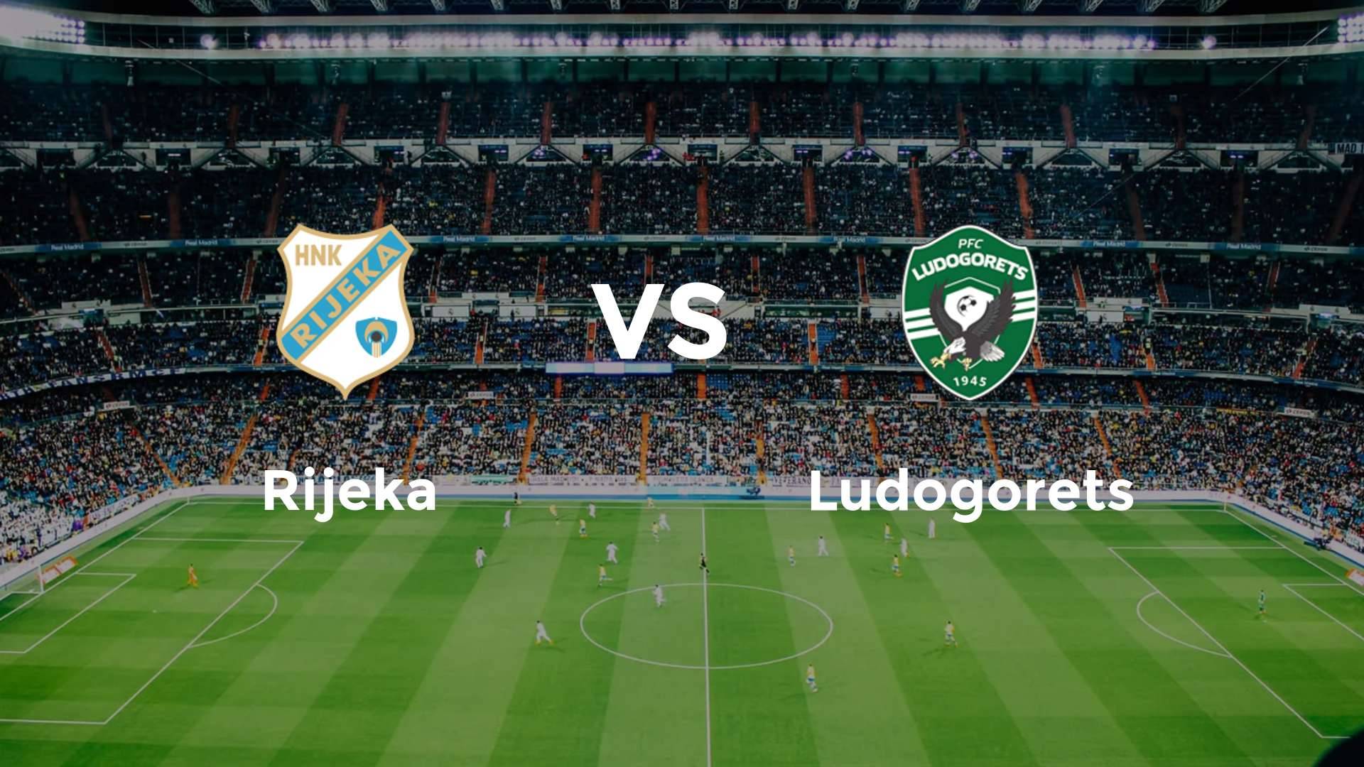 Rijeka vs Ludogorets
