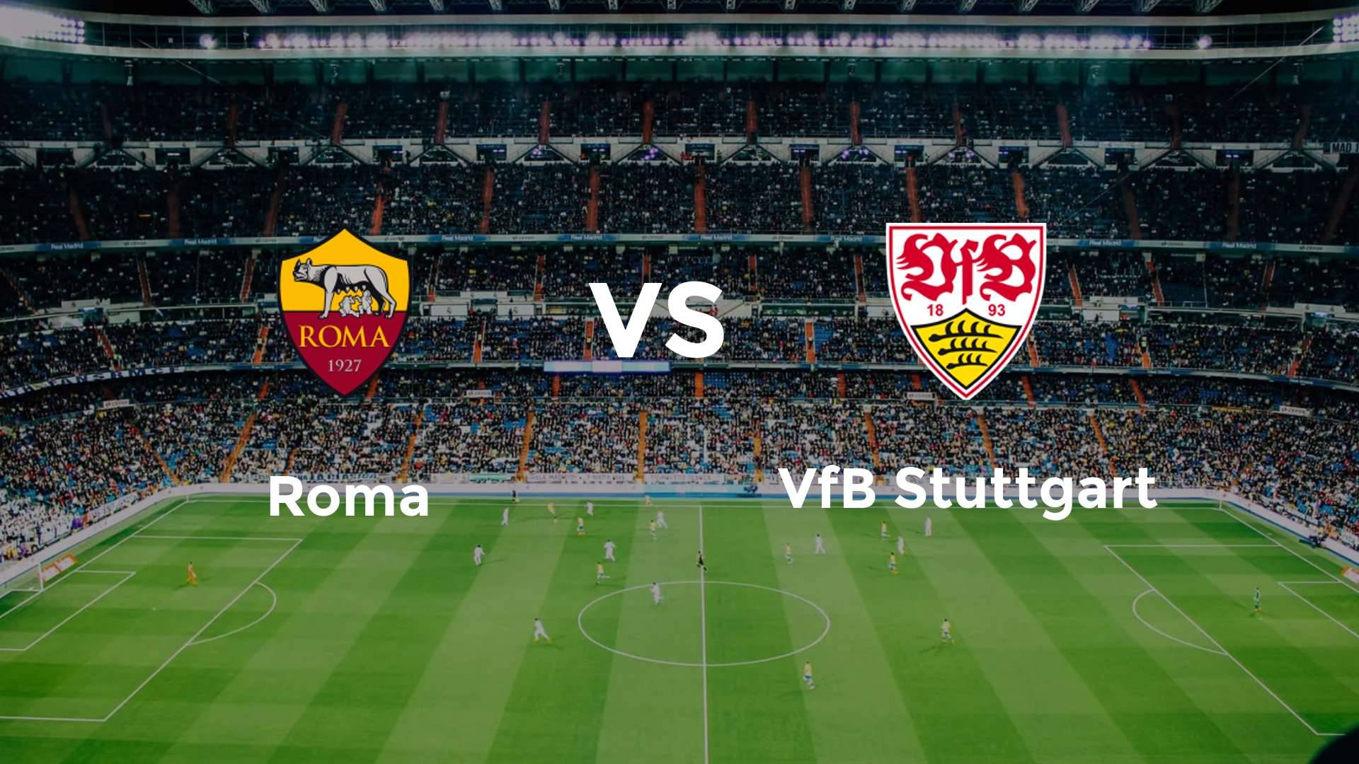 Roma vs VfB Stuttgart