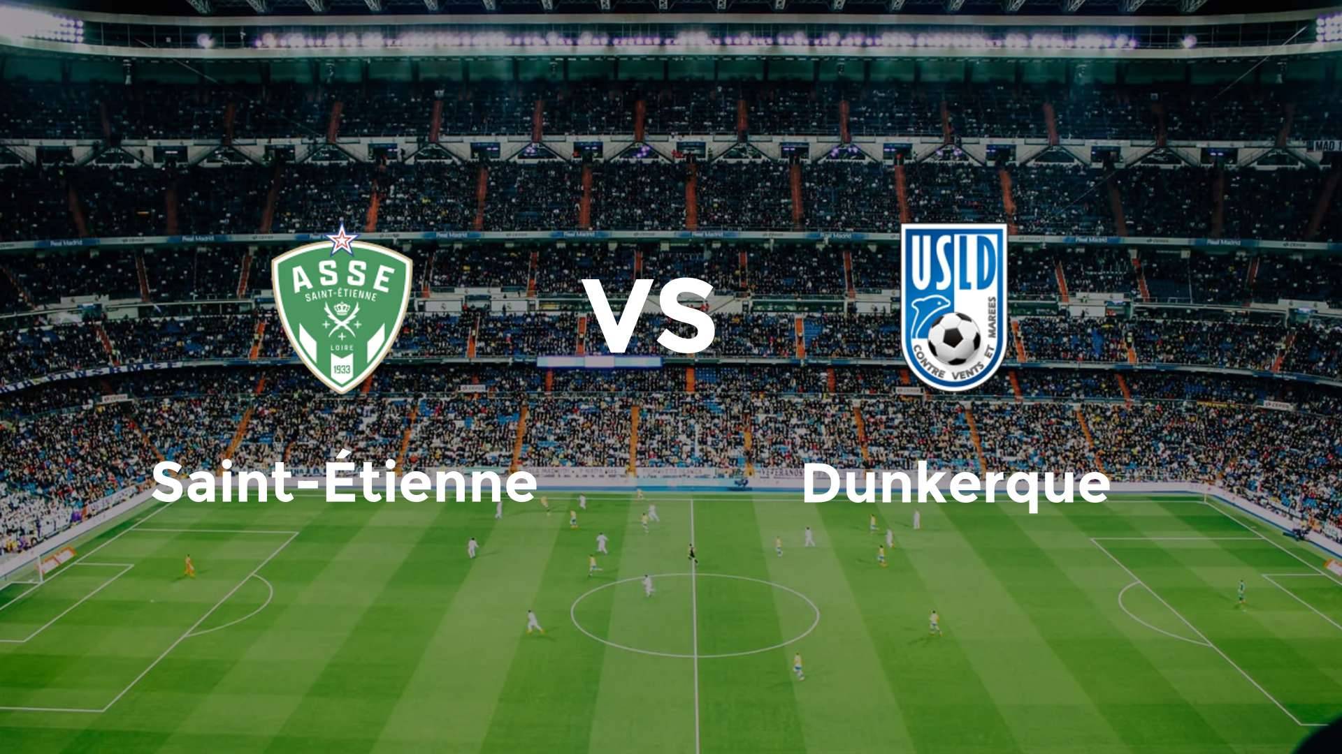 Saint-Étienne vs Dunkerque