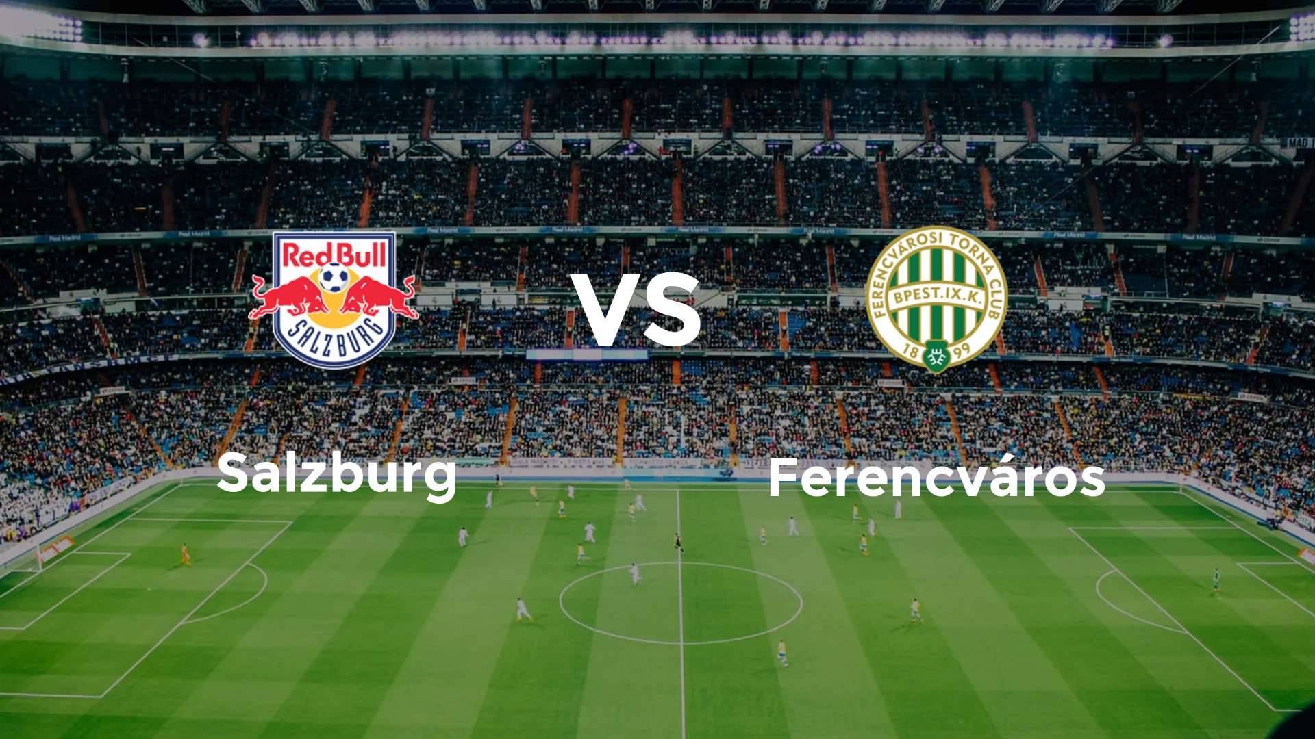 Salzburg vs Ferencvárosi