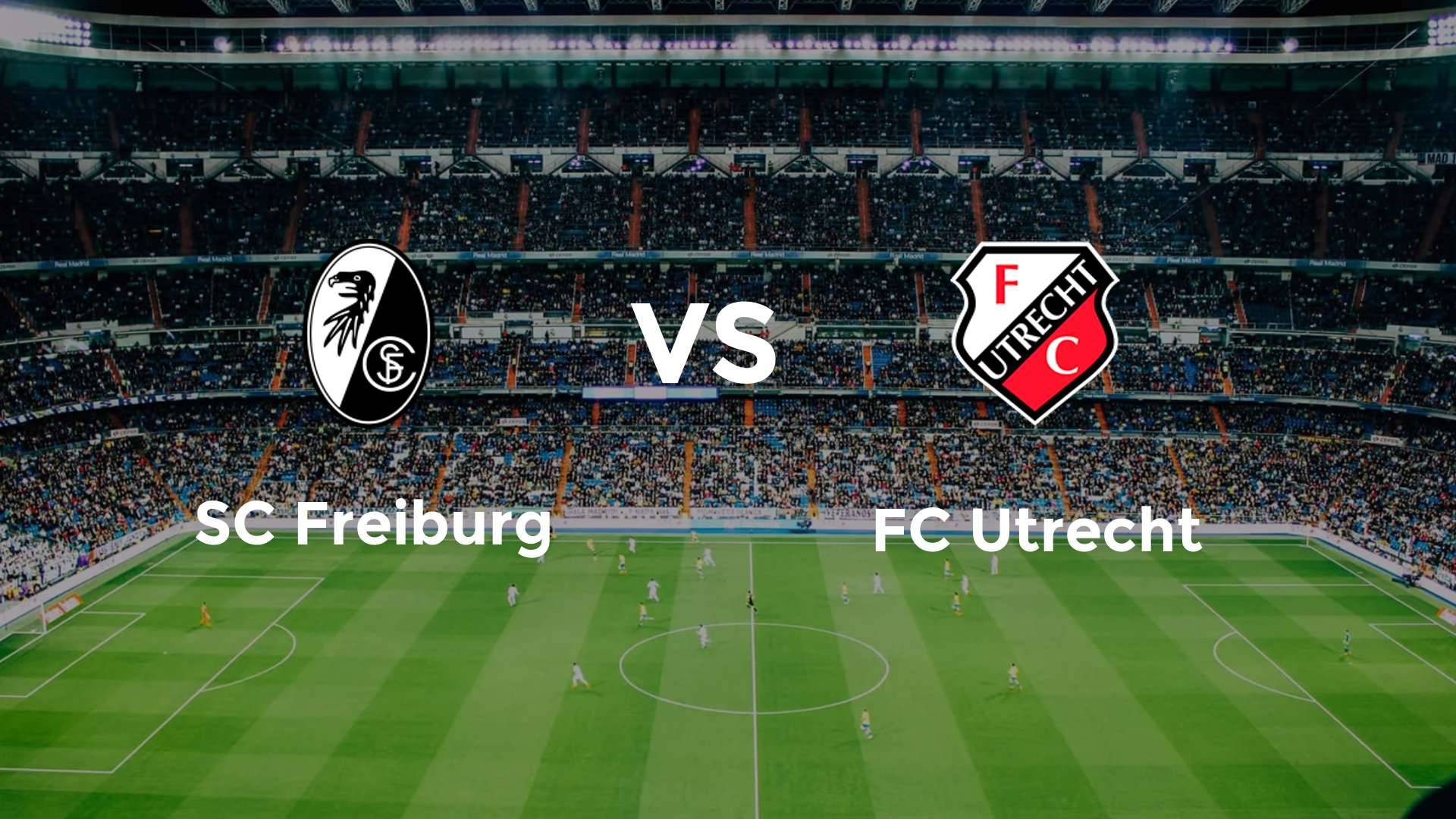 SC Freiburg vs FC Utrecht