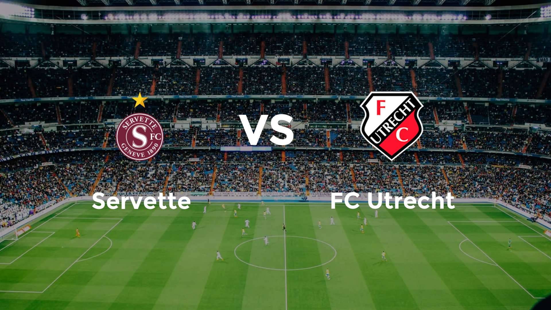 Servette vs FC Utrecht
