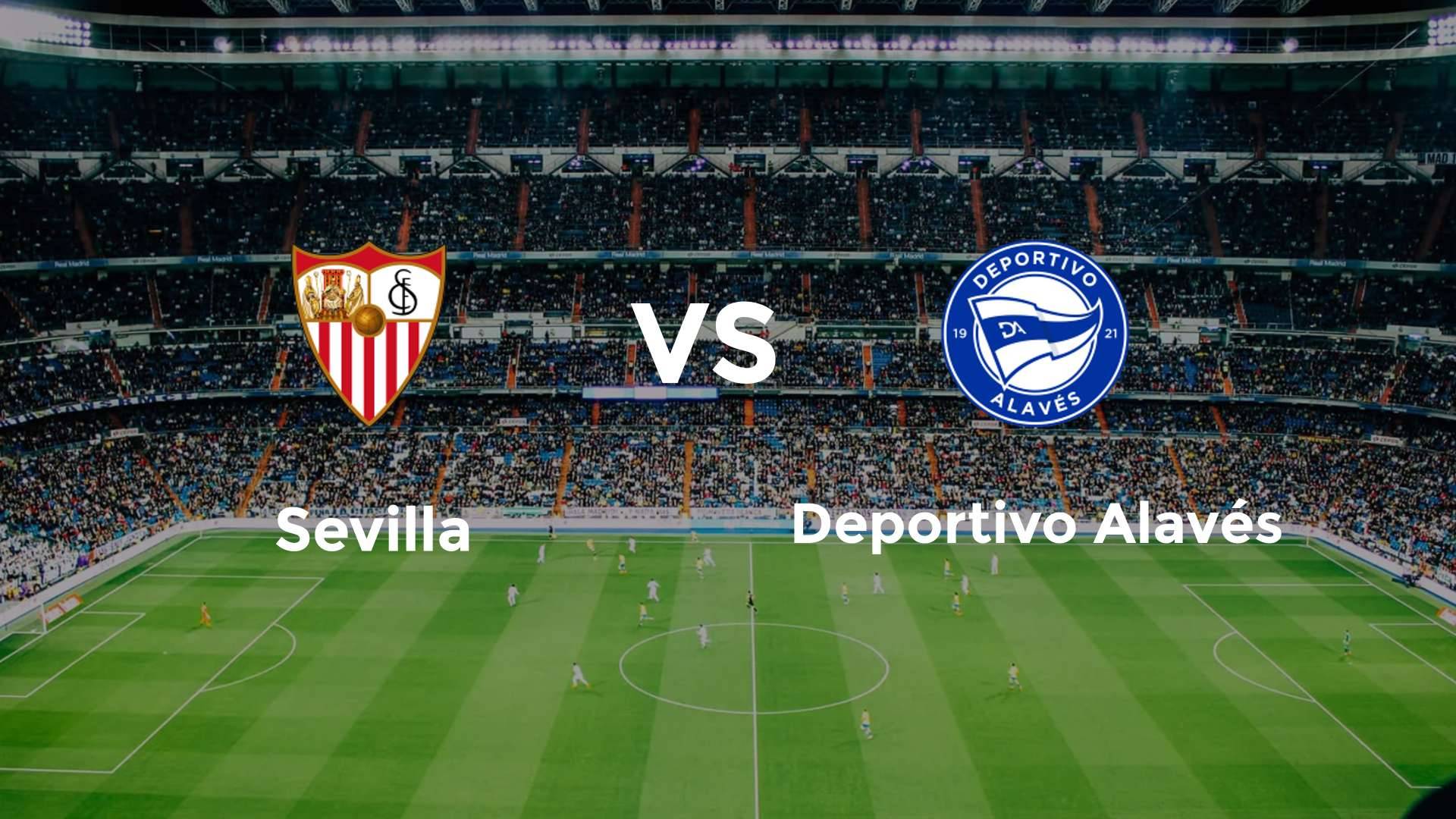 Sevilla vs Deportivo Alavés
