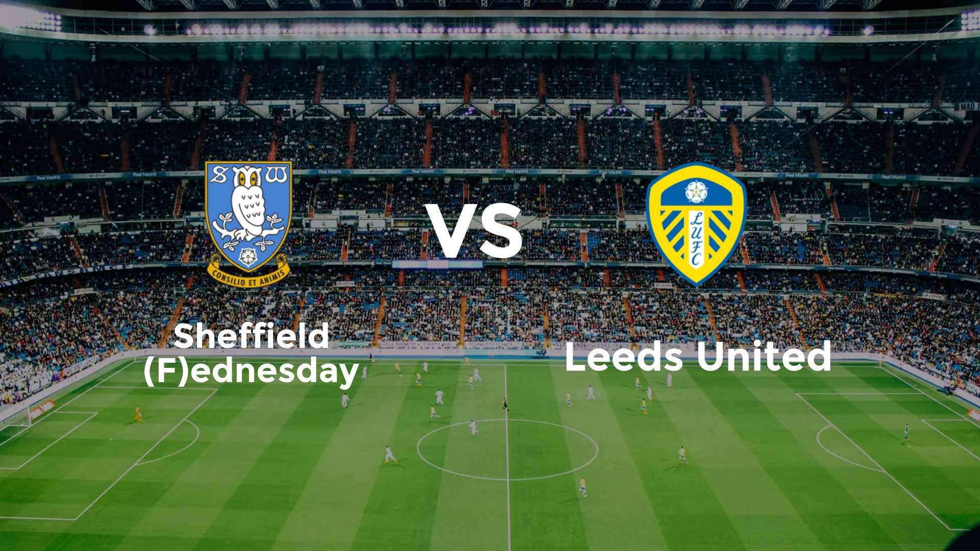 Sheffield (F)ednesday vs Leeds United