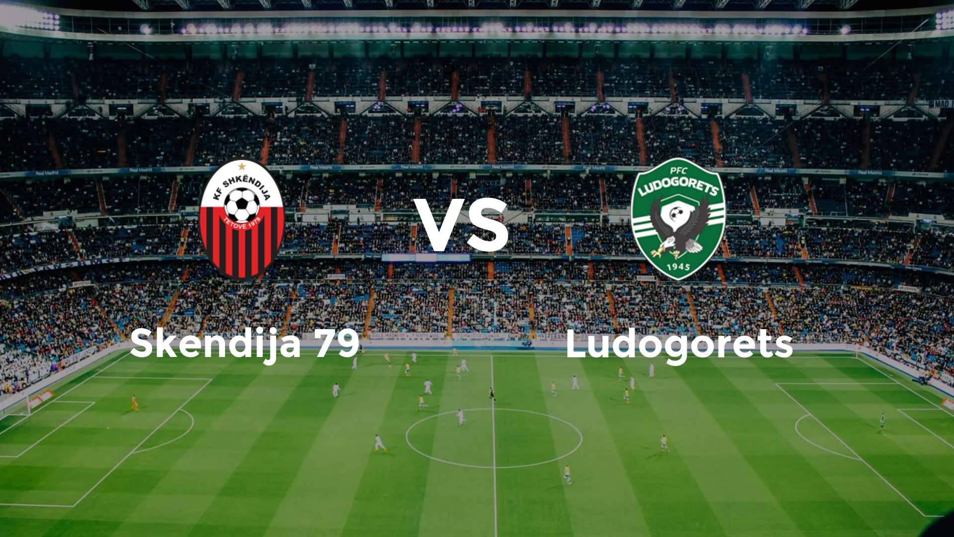 Skendija 79 vs Ludogorets