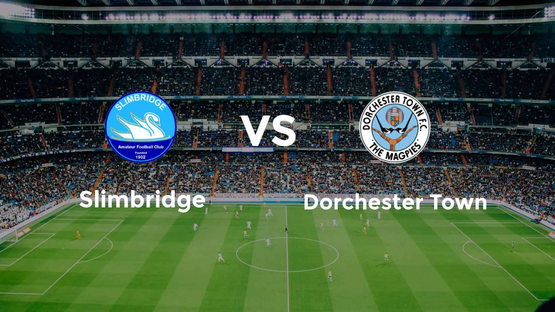 Slimbridge vs Dorchester Town