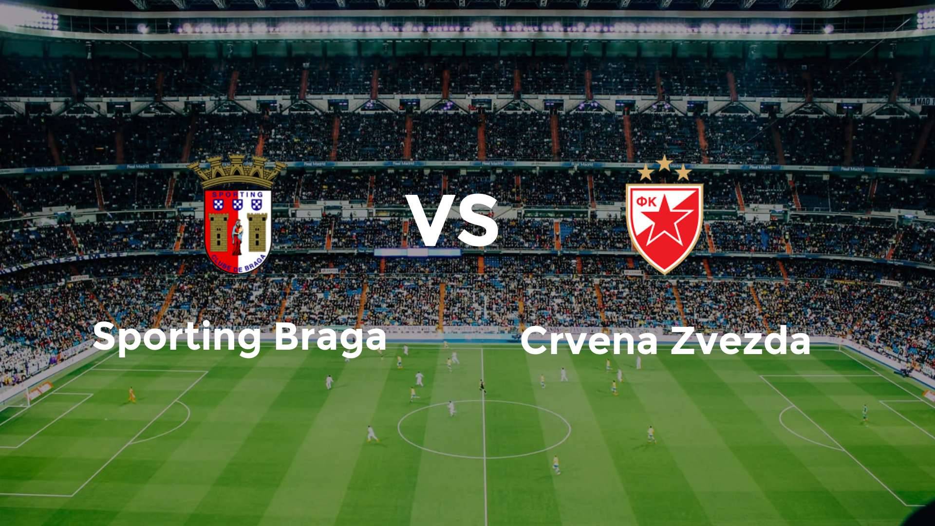 Sporting Braga vs Crvena Zvezda