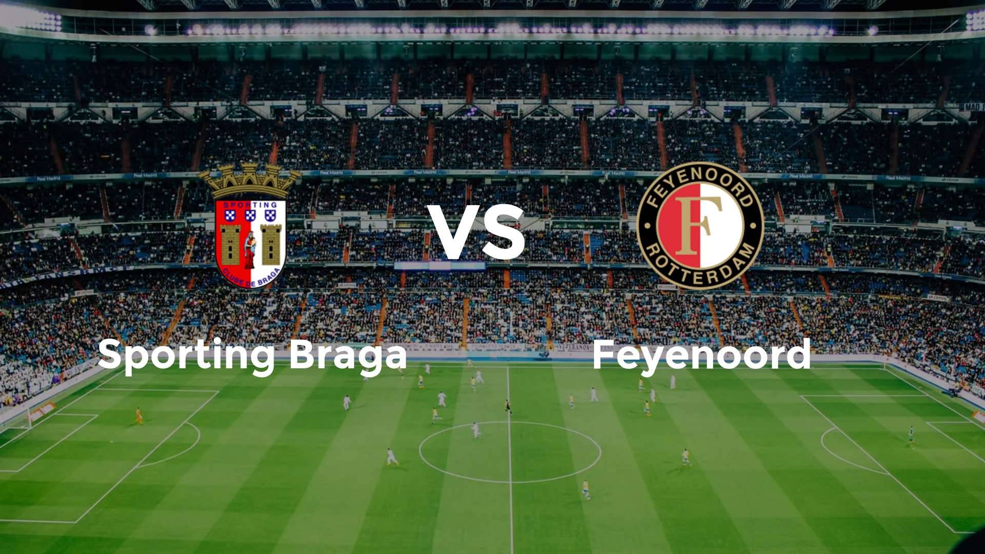 Sporting Braga vs Feyenoord
