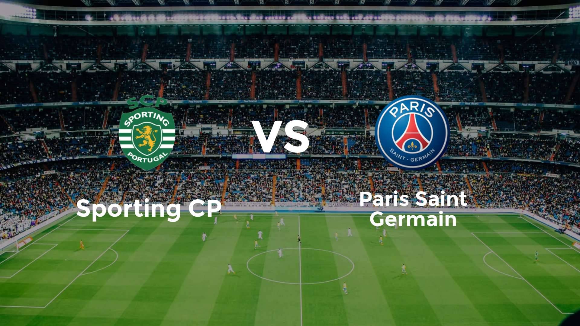 Sporting CP vs Paris Saint Germain