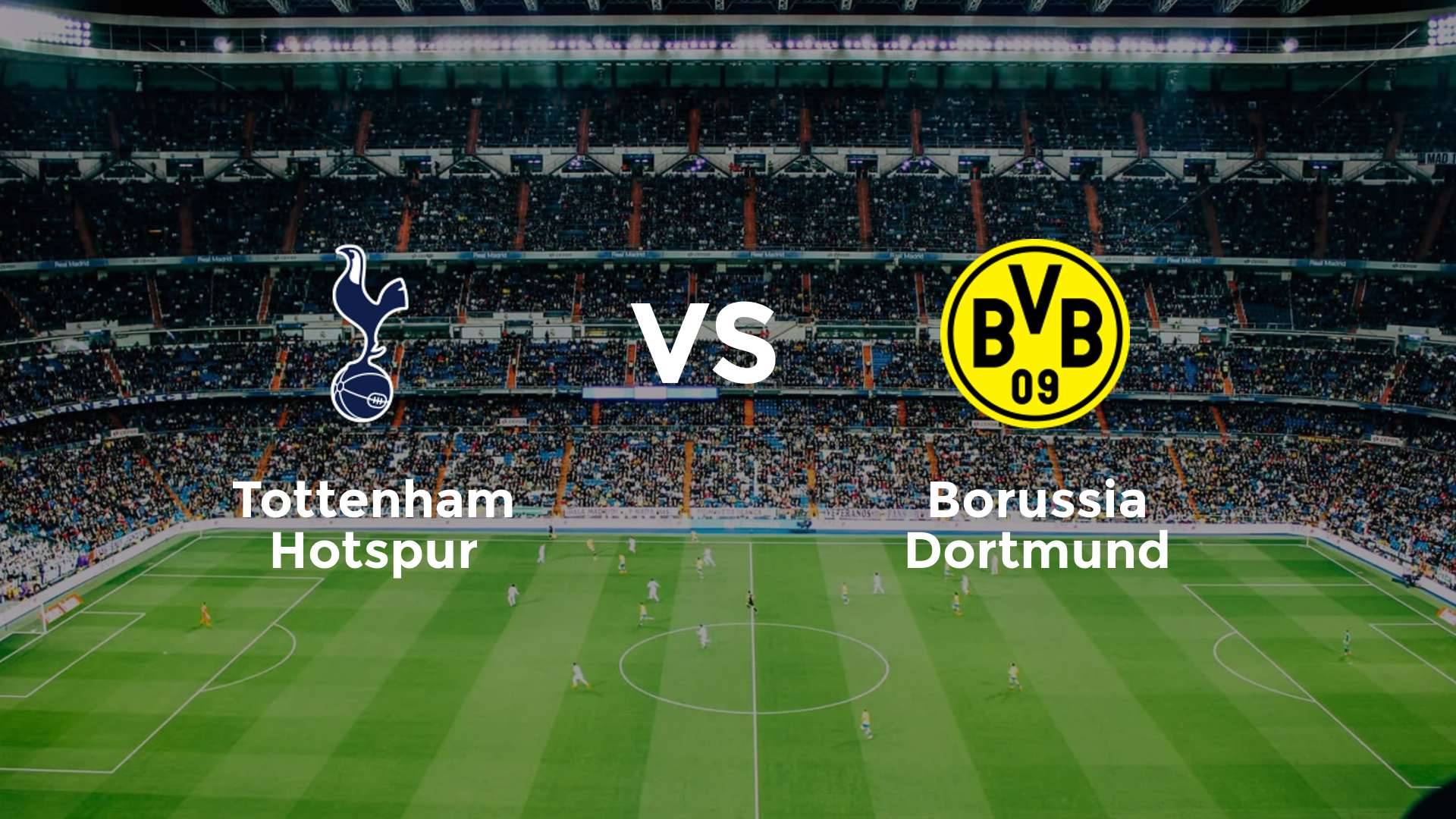 Tottenham Hotspur vs Borussia Dortmund