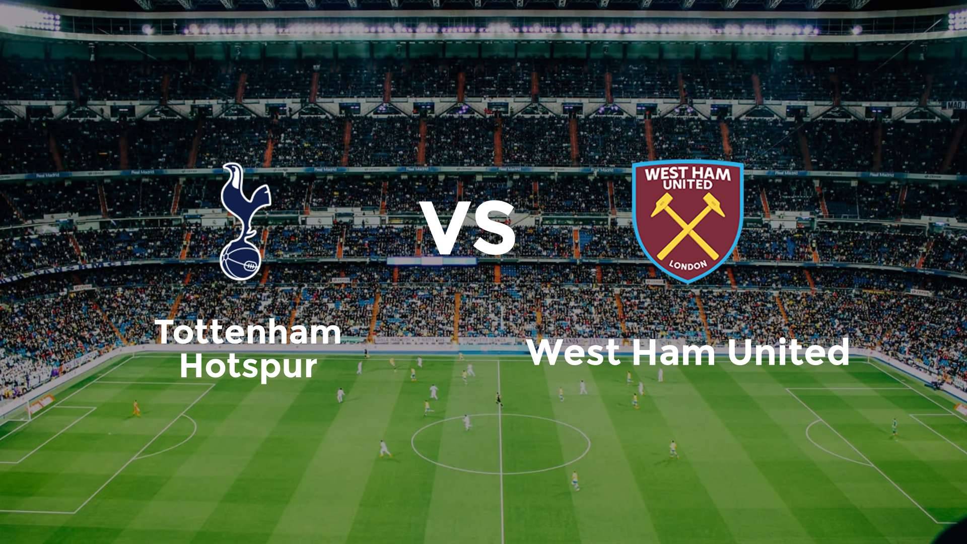 Tottenham Hotspur vs (F)est Ham United