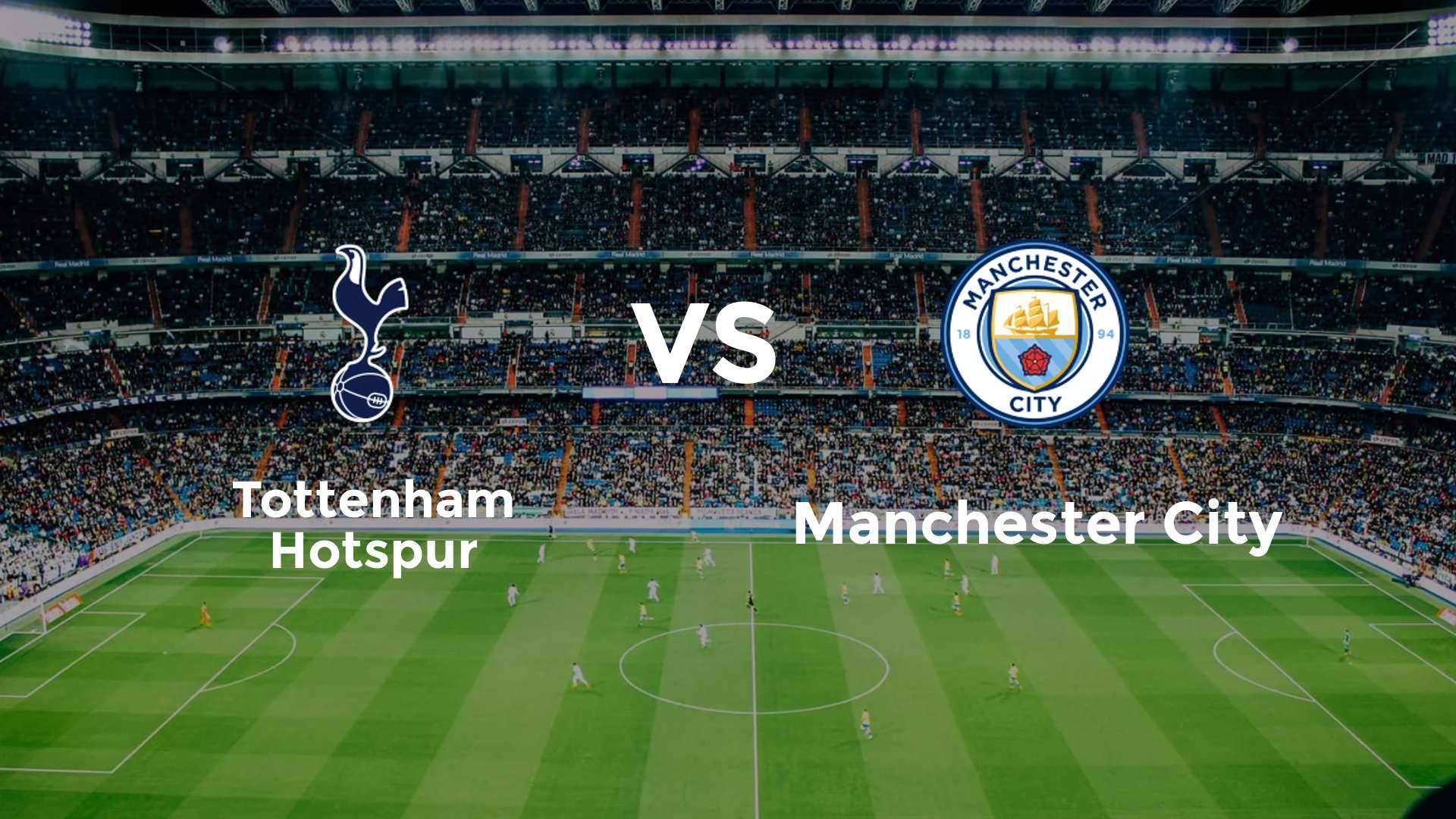 Tottenham Hotspur vs Manchester City